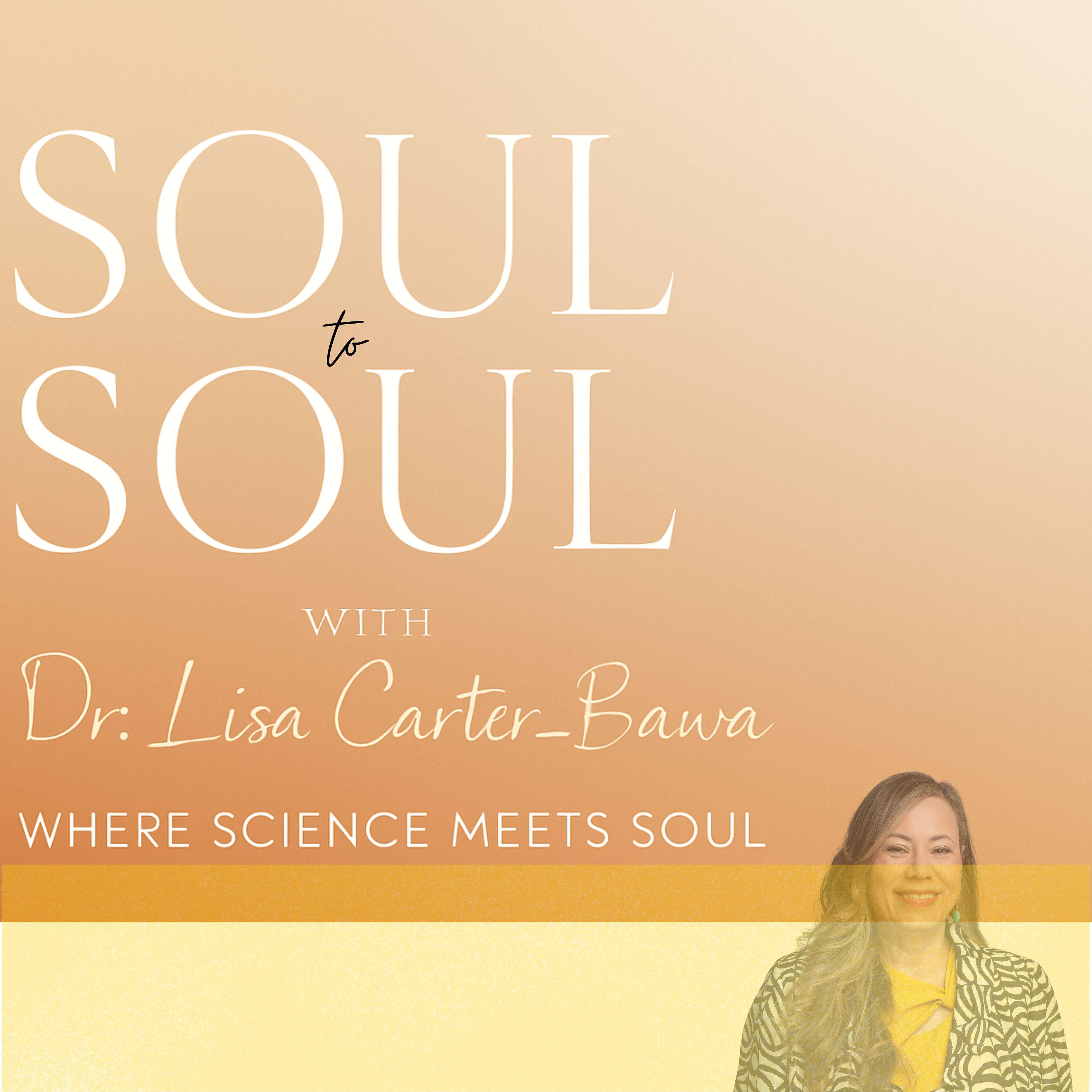 Soul to Soul with Dr. Lisa Carter-Bawa cover art