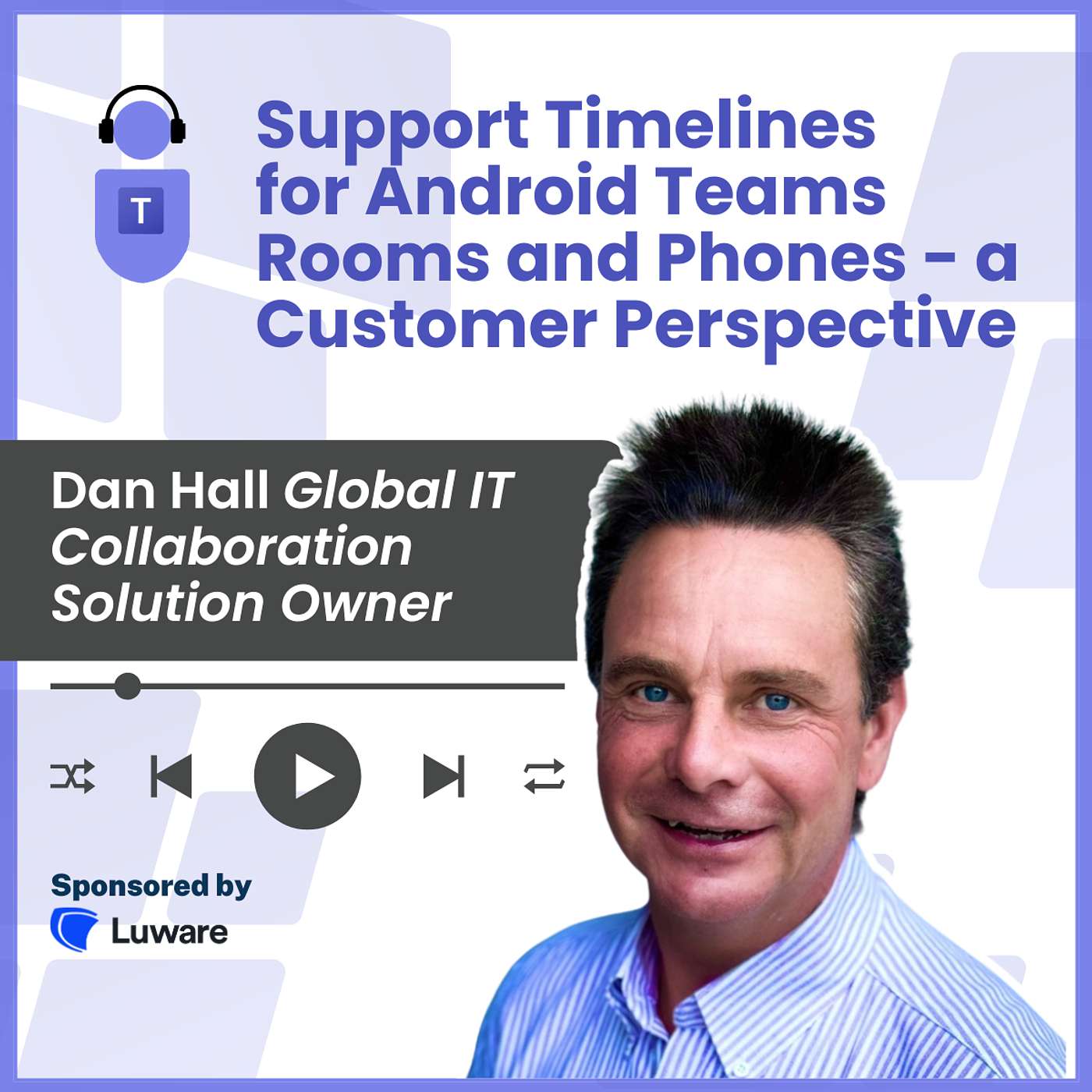 Support Timelines for Android Teams Rooms and Phones - a Customer Perspective Episode cover