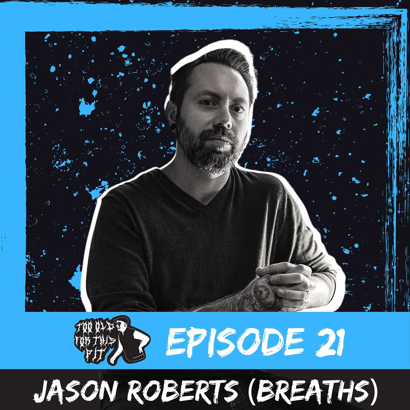 Episode 21 - Jason Roberts (Breaths)