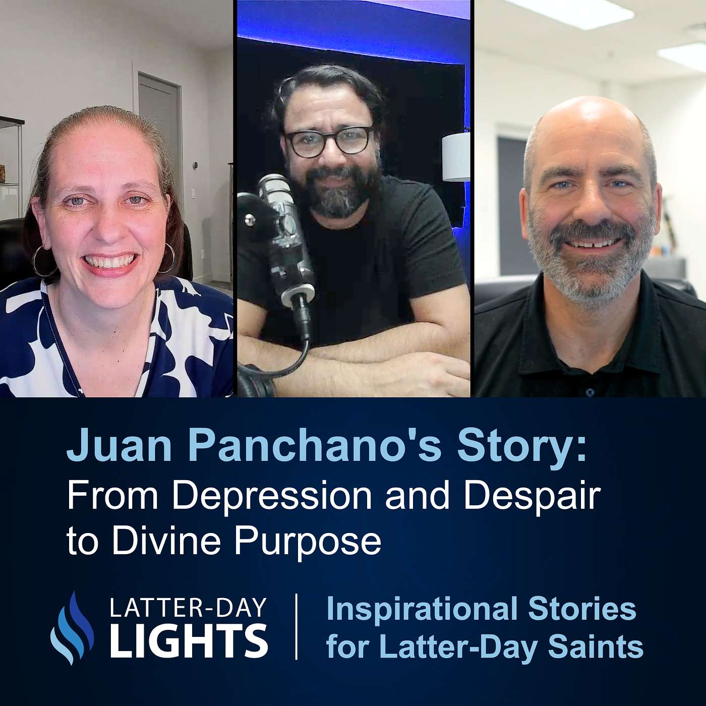 From Depression and Despair to Divine Purpose: Juan Panchano's Story - Latter-Day Lights episode artwork
