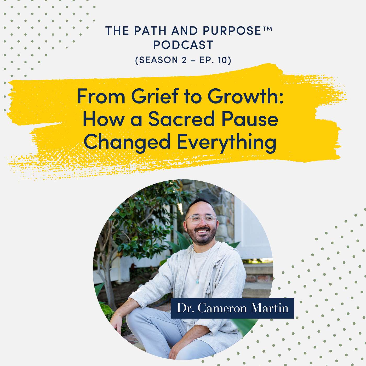 Season 2 Episode 11: From Grief to Growth: How a Sacred Pause Changed Everything Season 2 Episode 11: From Grief to Growth: How a Sacred Pause Changed Everything