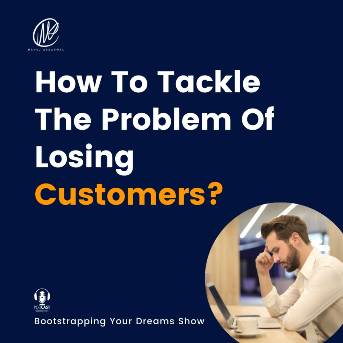 #269 How To Tackle The Problem Of Losing Customers?