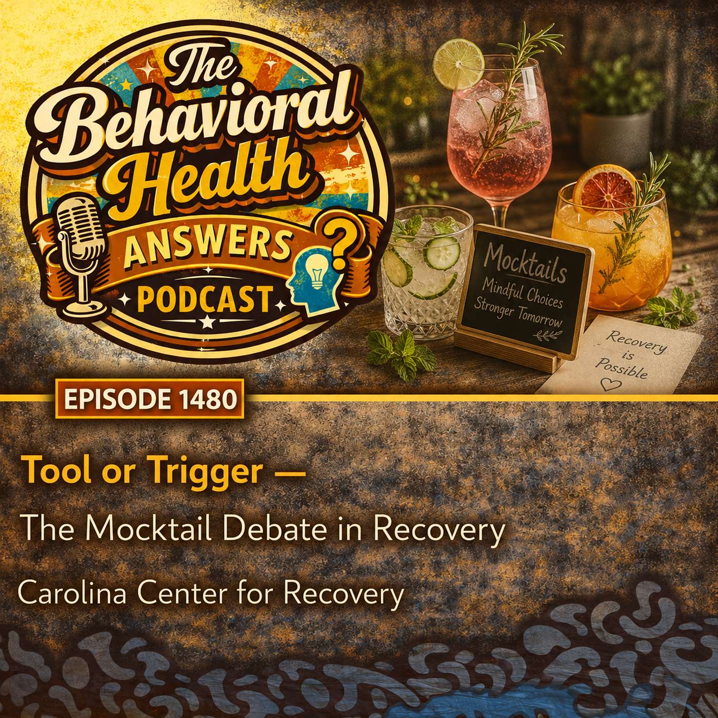 Episode 1480: Tool or Trigger - The Mocktail Debate in Recovery | Carolina Center for Recovery episode artwork