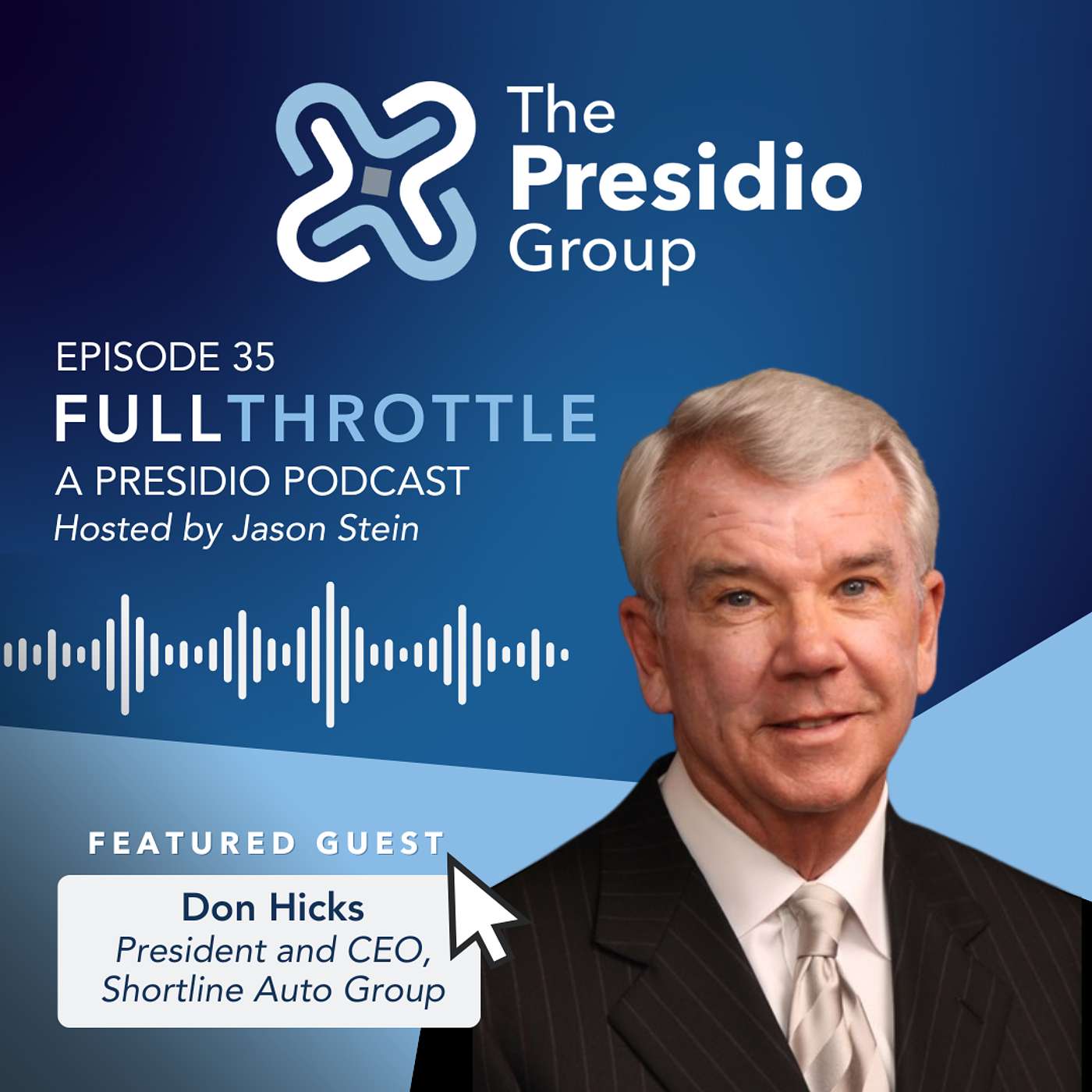 Episode 35: Don Hicks, President and CEO of Shortline Auto Group Episode 35: Don Hicks, President and CEO of Shortline Auto Group