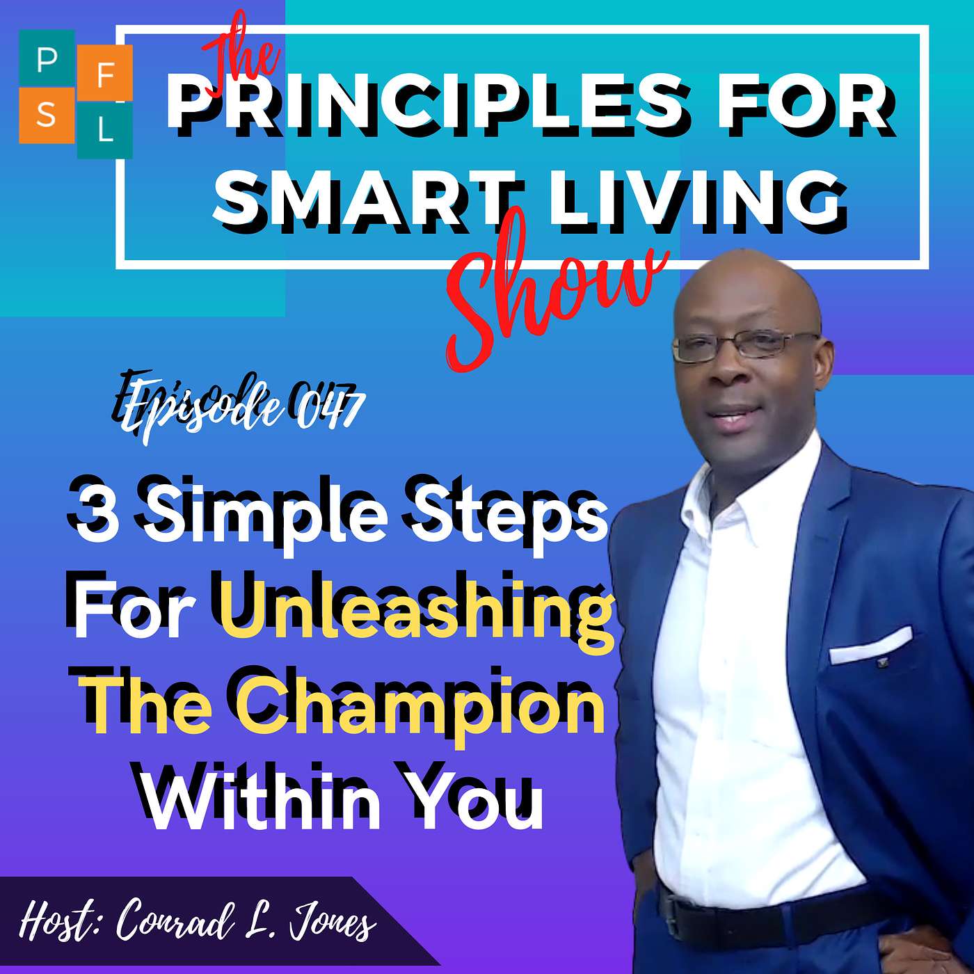 The Principles For Smart Living Show | Conrad L Jones