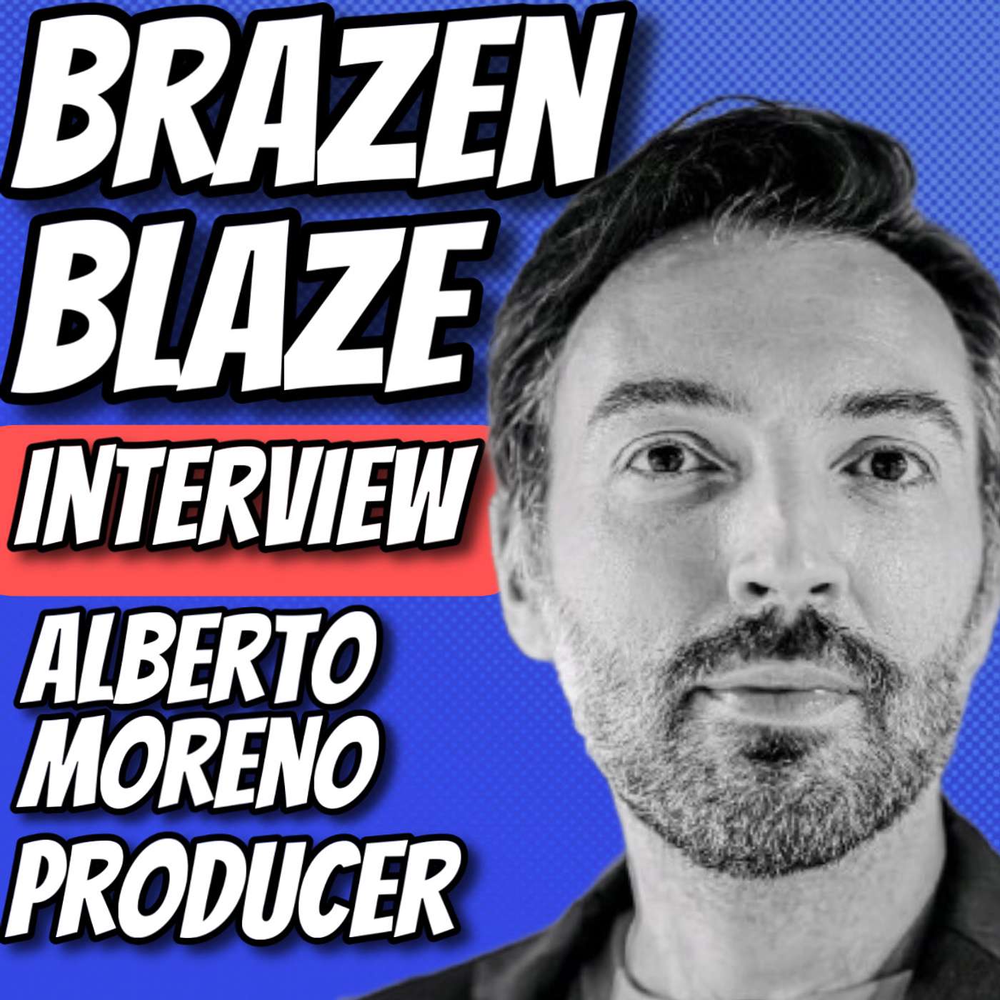 Interview with Alberto Moreno - Producer for Brazen Blaze and Marketing at MyDearest