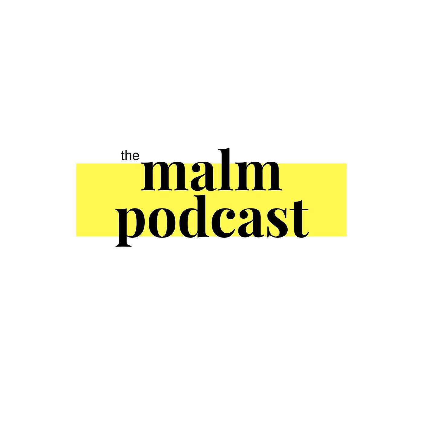 The Malm Podcast