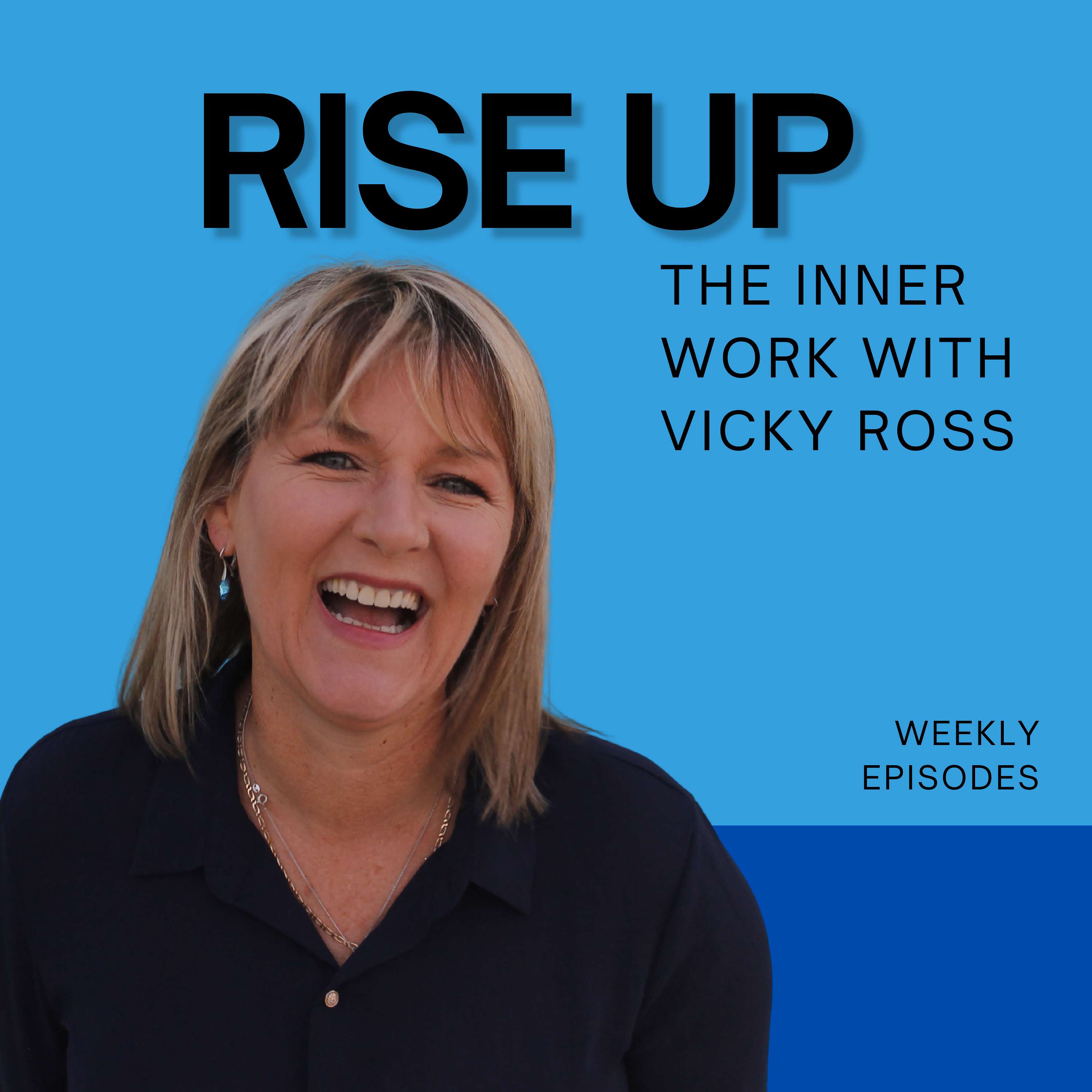 Rise Up: The Inner Work with Vicky Ross
