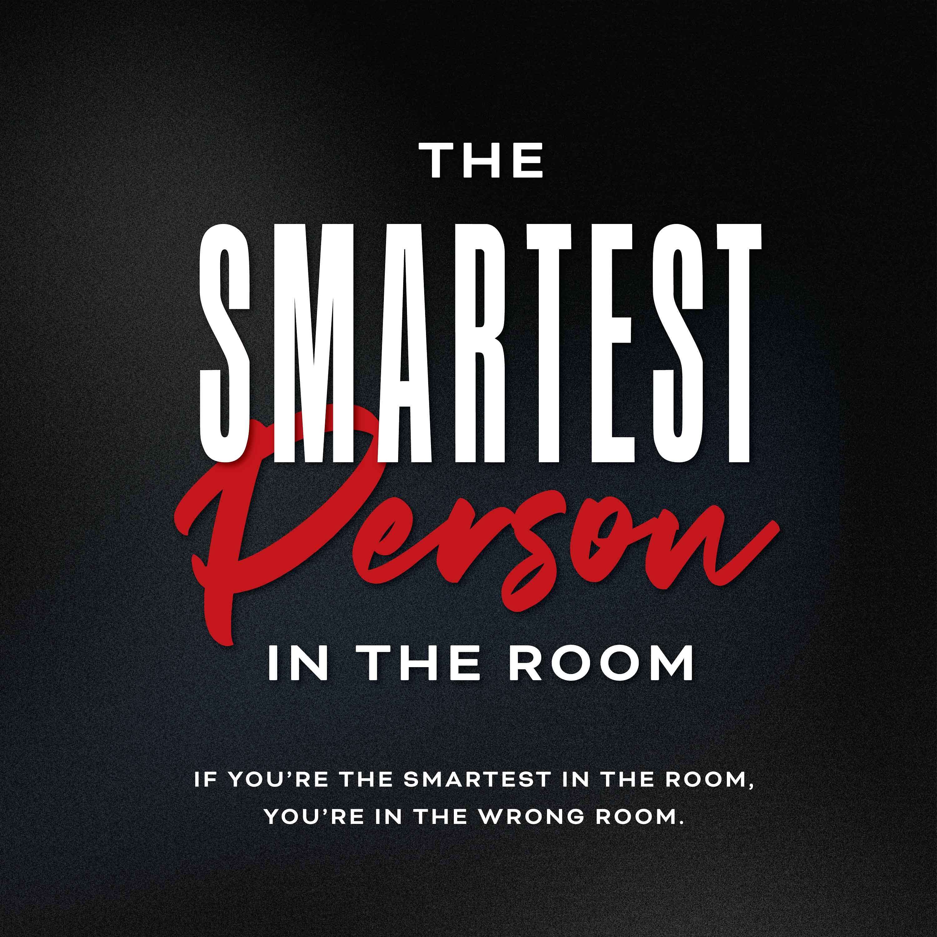 The Smartest Person in the Room