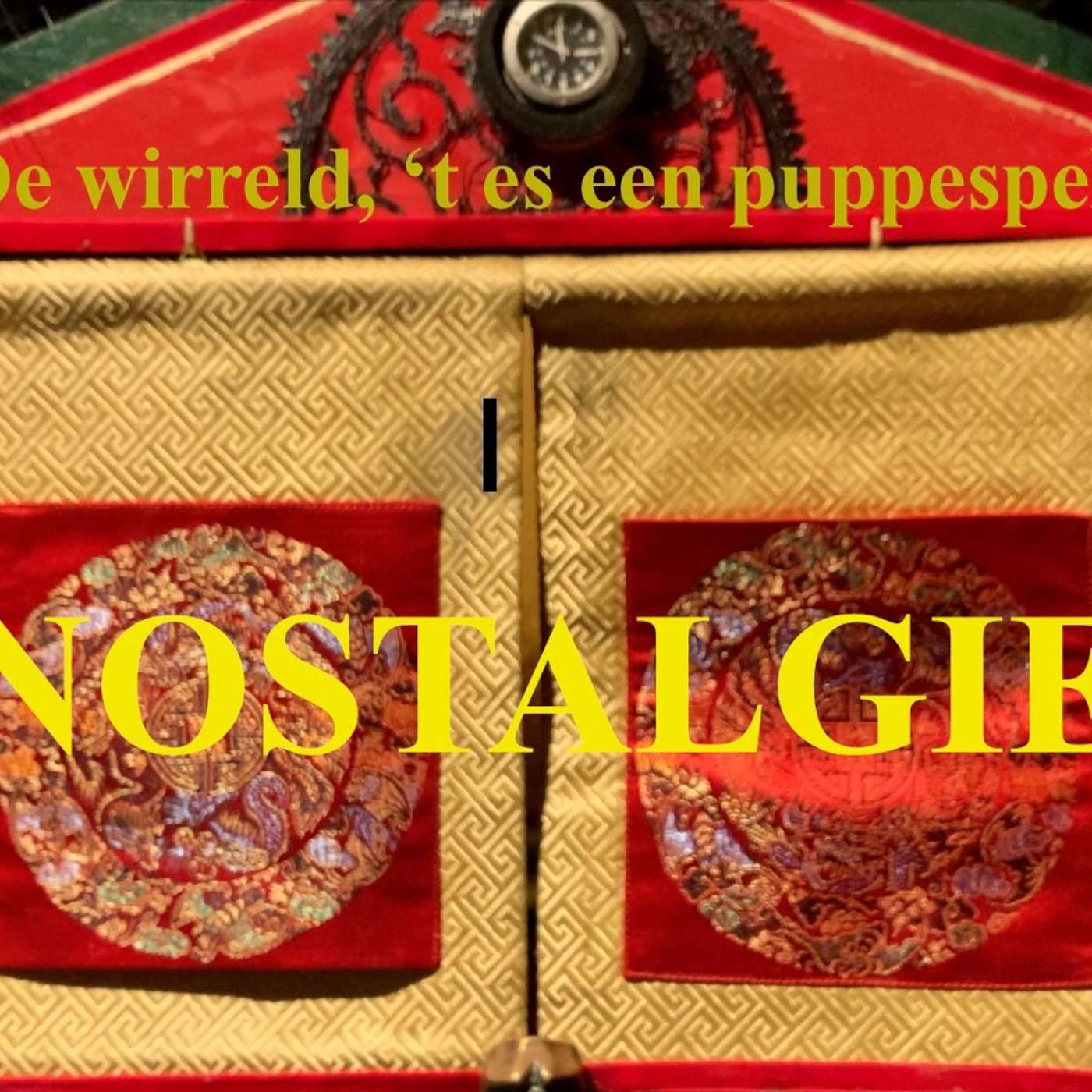 NOSTALGIE, in de serie "De wirreld, 't es een puppespel"