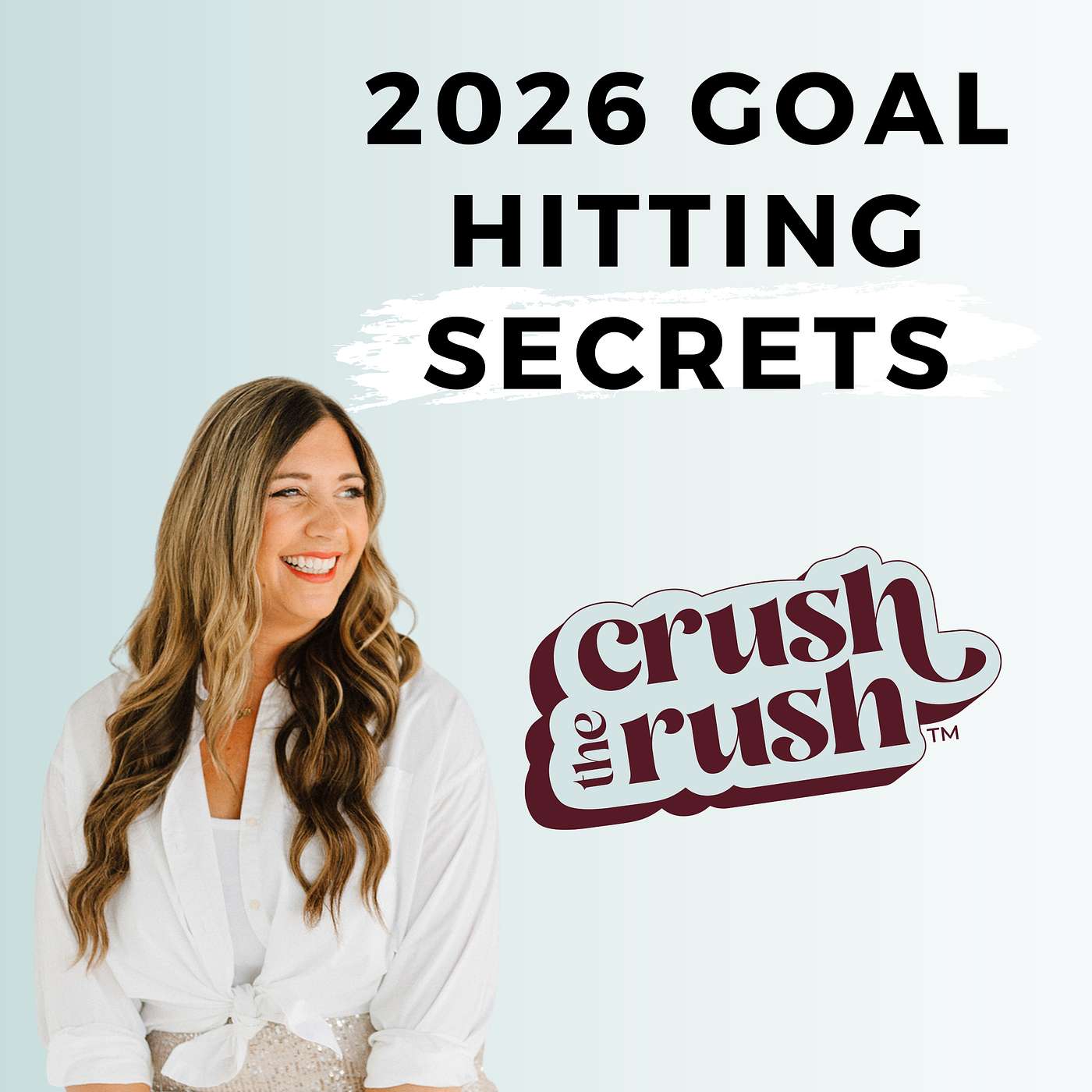581 - The Secret to Hitting Your 2026 Goals (That Has Nothing to Do With Strategy) 581 - The Secret to Hitting Your 2026 Goals (That Has Nothing to Do With Strategy)