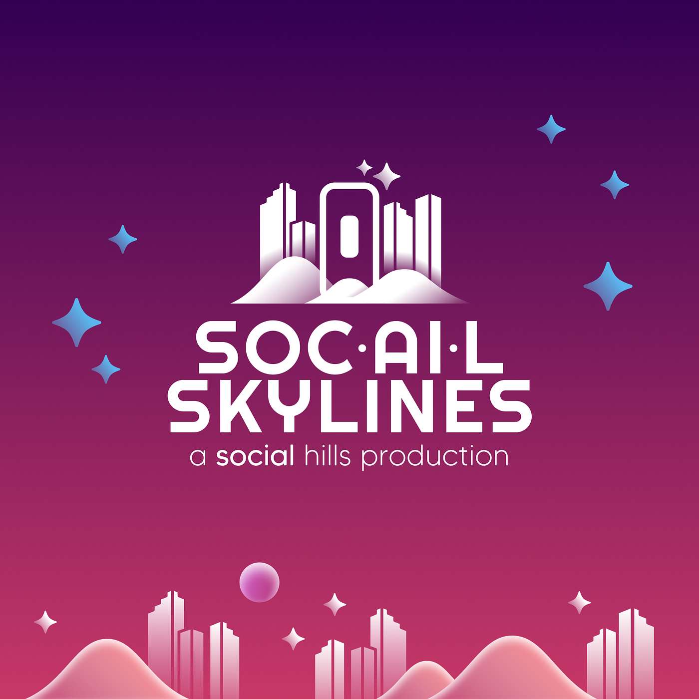 Soc•AI•l Skylines: A Social Hills Production cover art
