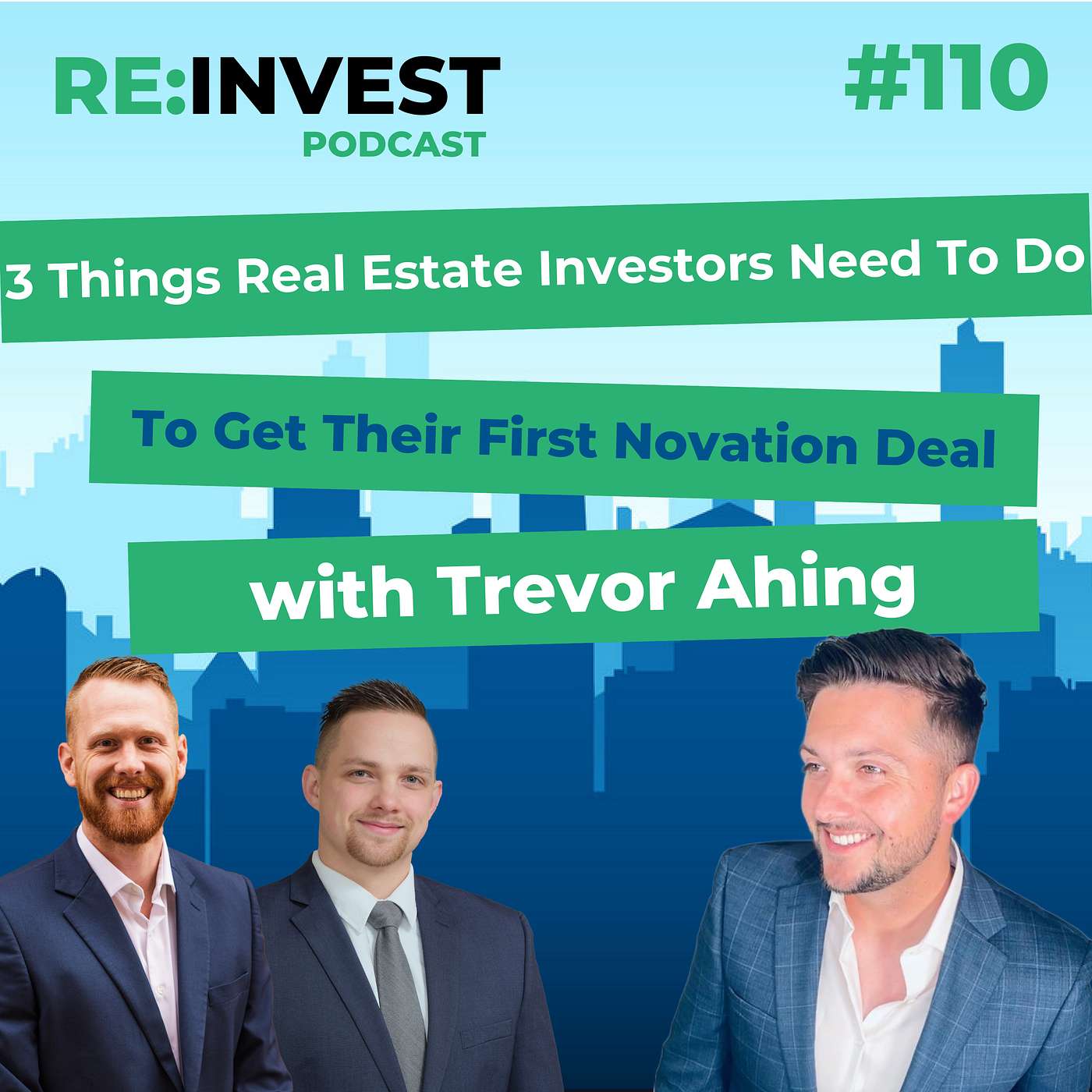 #110 3 Things Real Estate Investors Need To Do To Get Their First Novation Deal with Trevor Ahing episode artwork