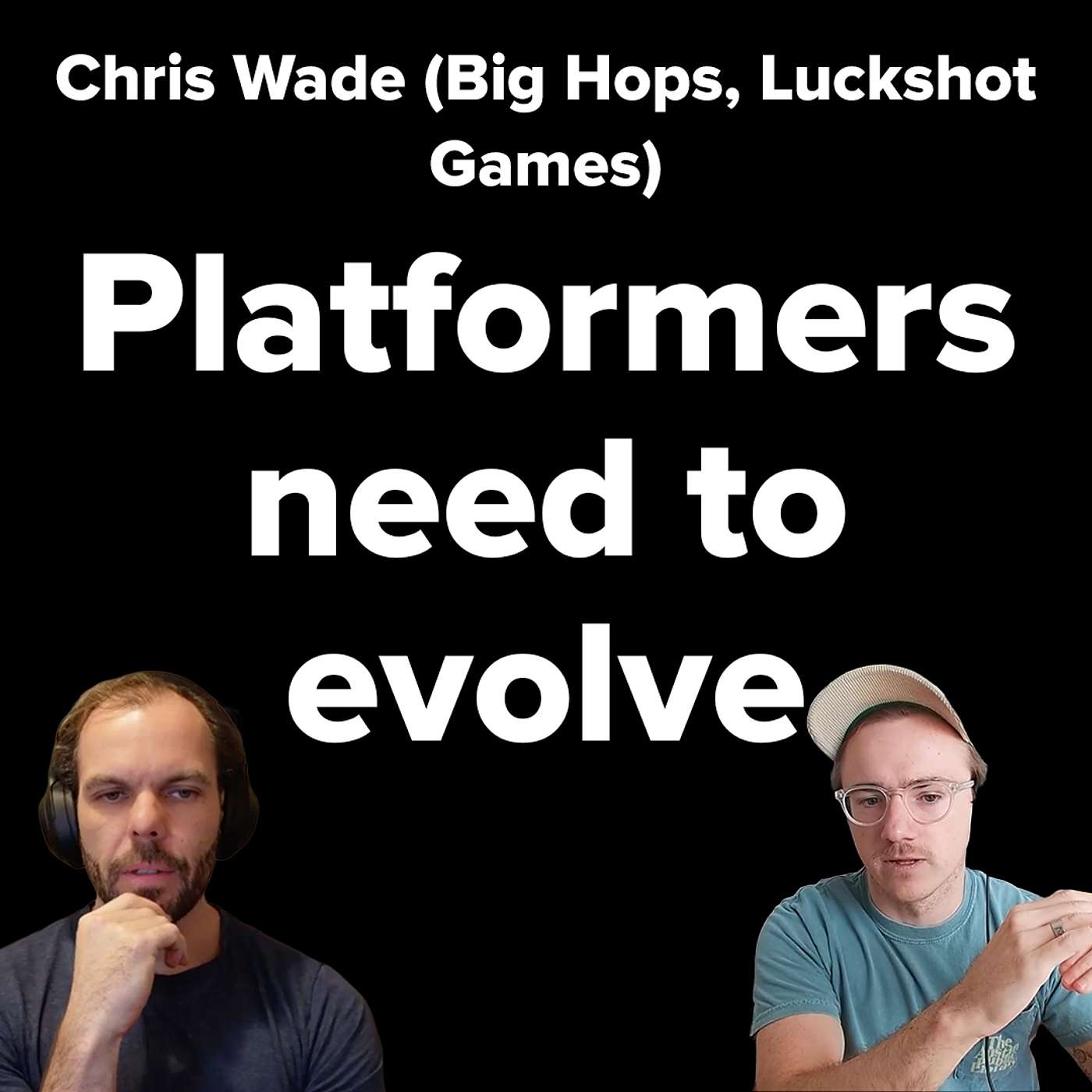 Why Platformers need to evolve | Chris Wade, Big Hops