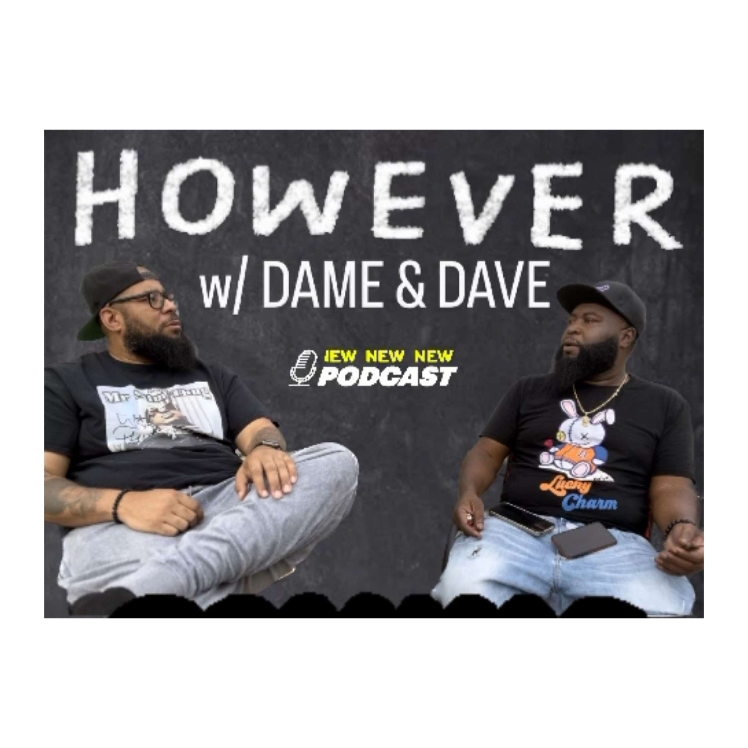 However...w/ Dame & Dave