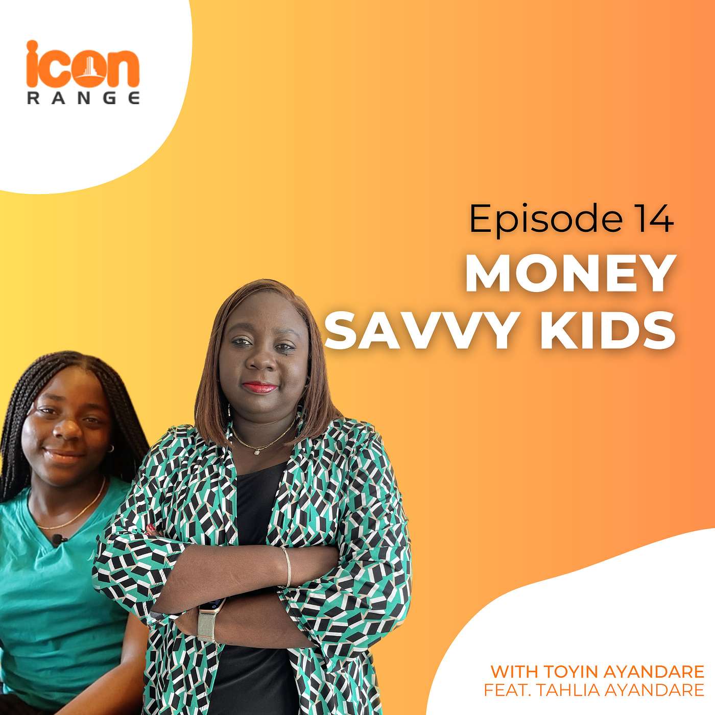 Financial Freedom Now | Episode 14: Money Savvy Kids Feat. Tahlia Ayandare