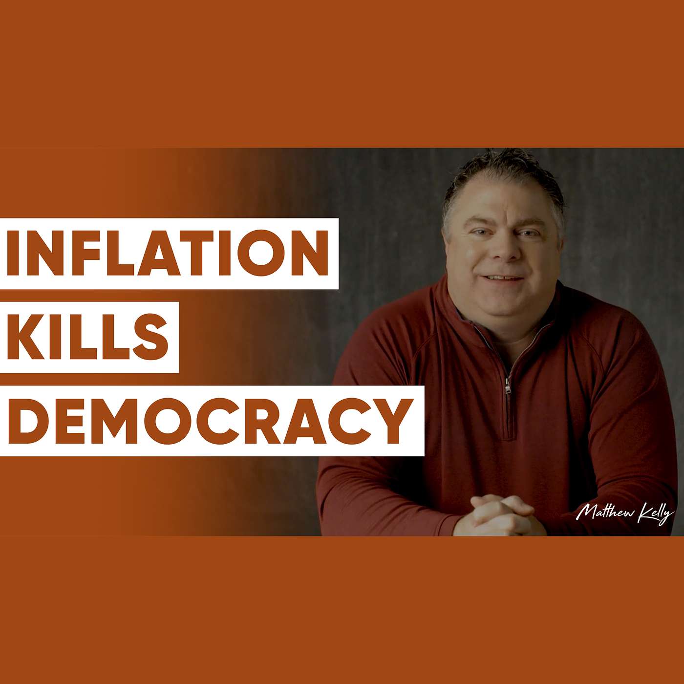 Inflation Is NOT Just Economic: It KILLS Democracy - Matthew Kelly