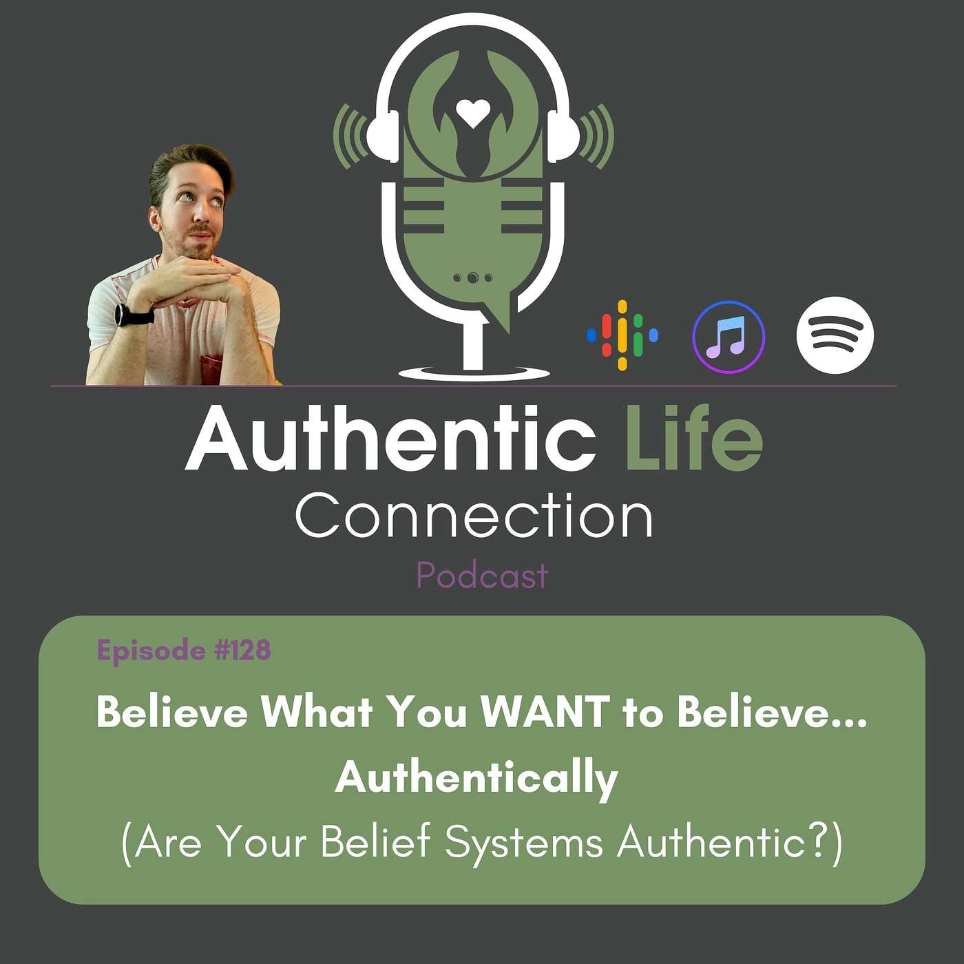 Believe What You WANT to Believe... Authentically (Are Your Belief Systems Authentic?)