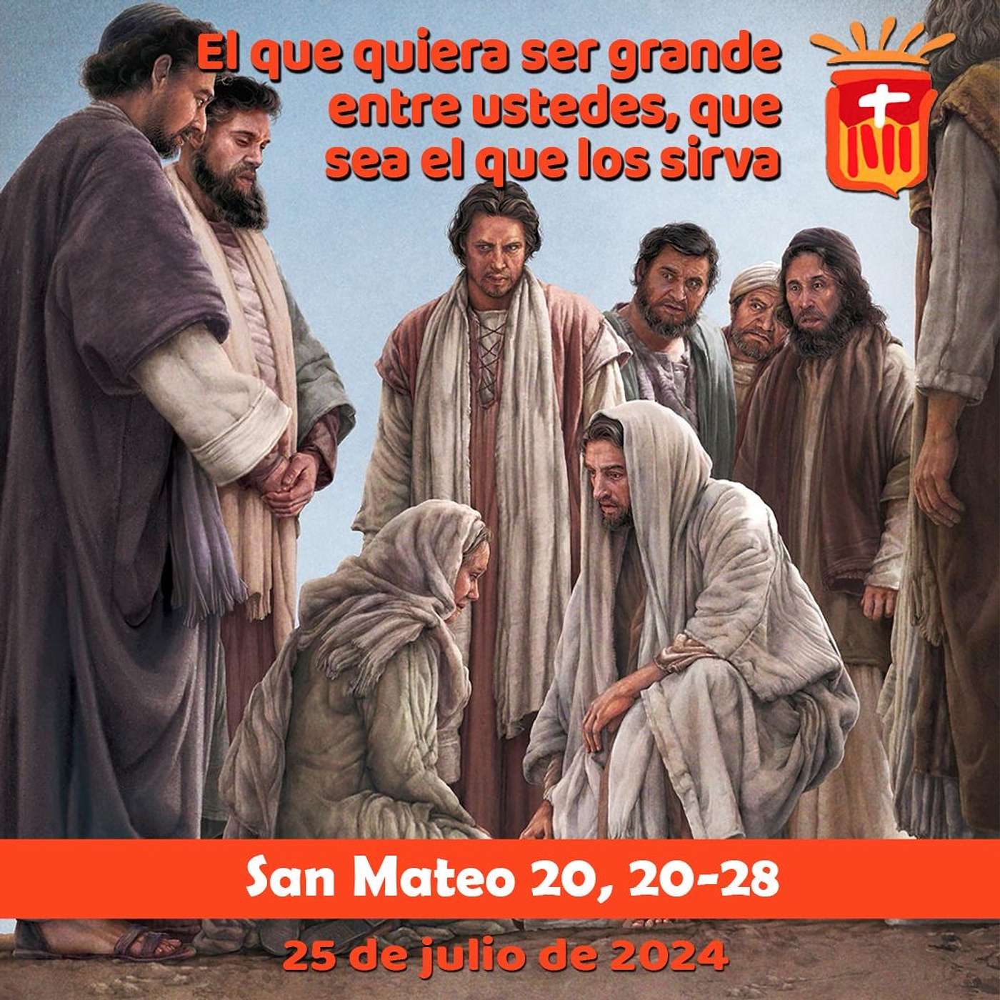 2024-07-25: San Mateo 20, 20-28: Fiesta de Santiago, Apóstol.