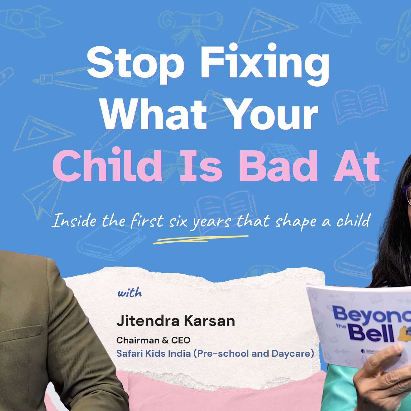Stop Fixing What Your Child Is Bad At ft. Jitendra Karsan, Safari Kids | Beyond the Bell Ep 2 episode artwork