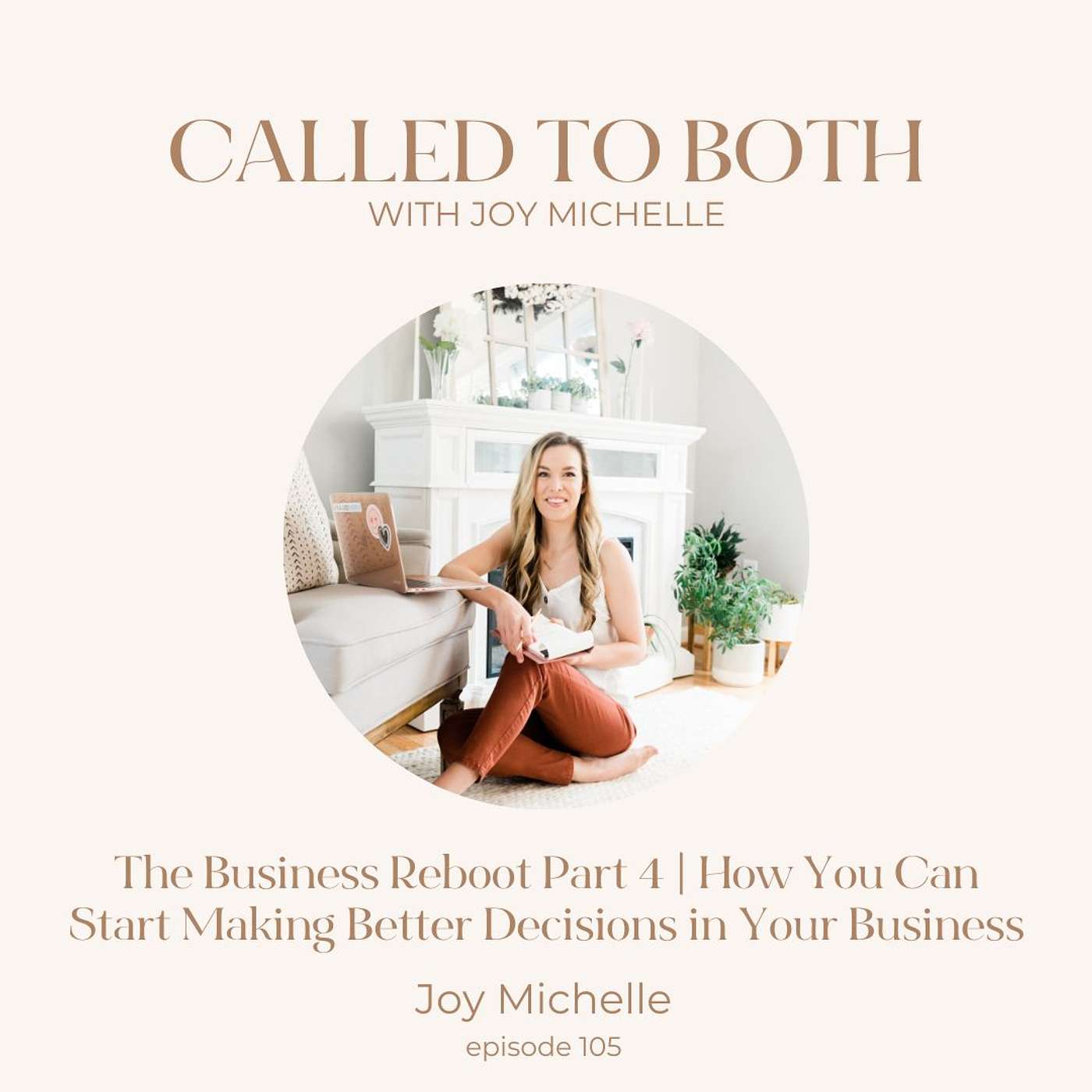 106: The Business Reboot Part 4 | How You Can Start Making Better Decisions in Your Business