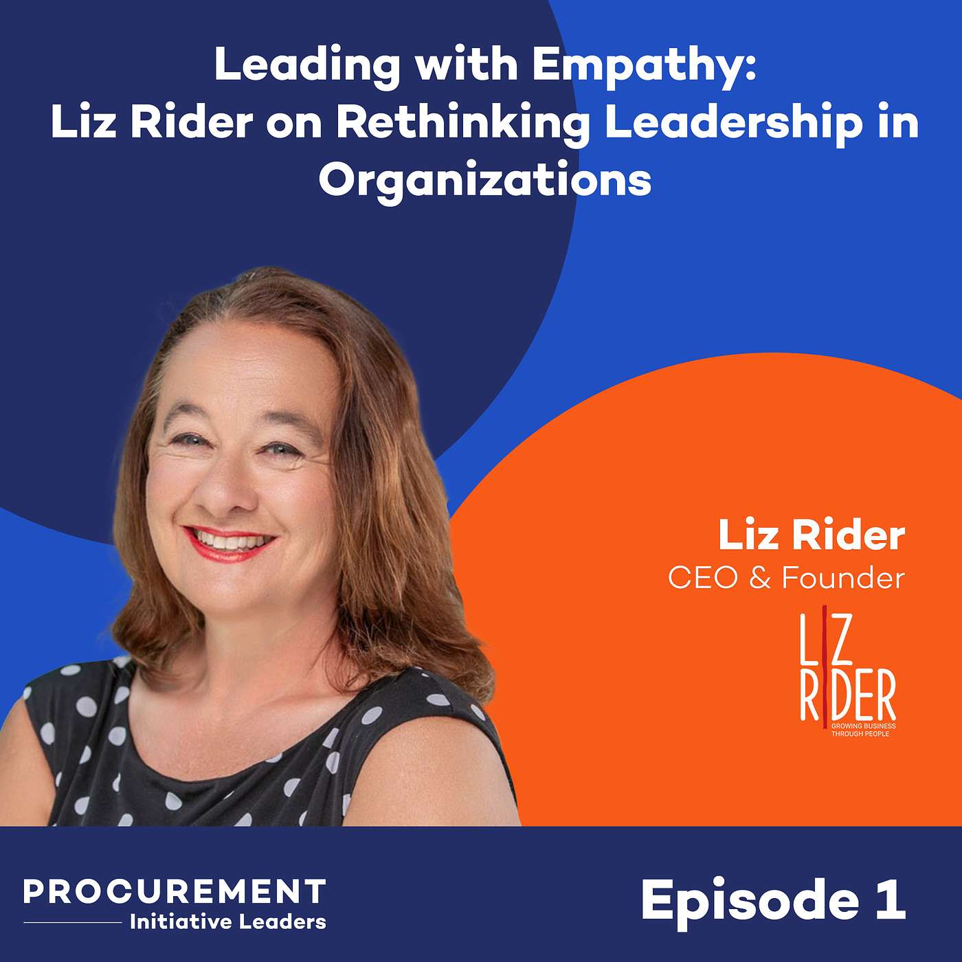 Ep. 1 - Leading with Empathy: Liz Rider on Rethinking Leadership in Organizations