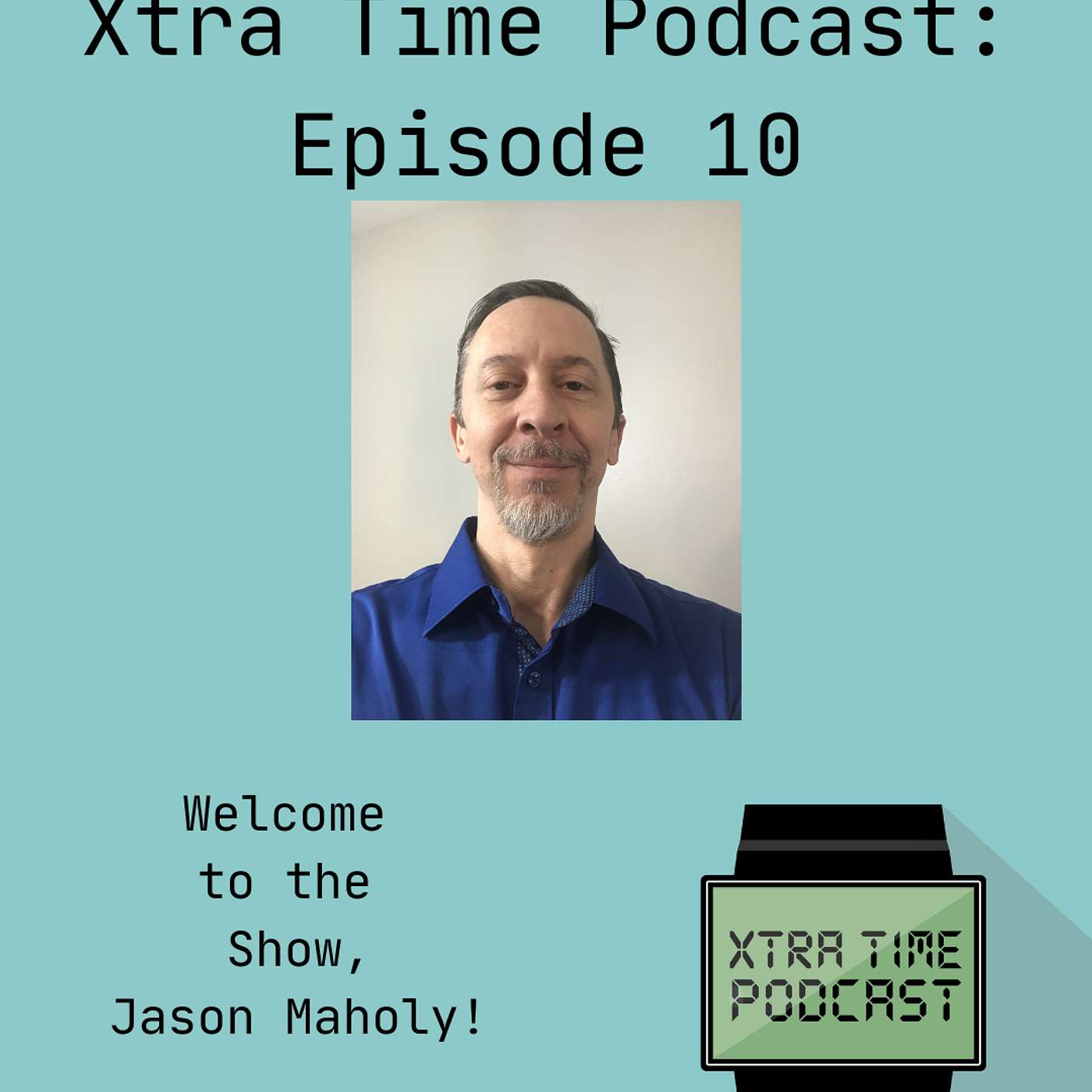 The Xtra Time Podcast- Jason Maholy episode artwork