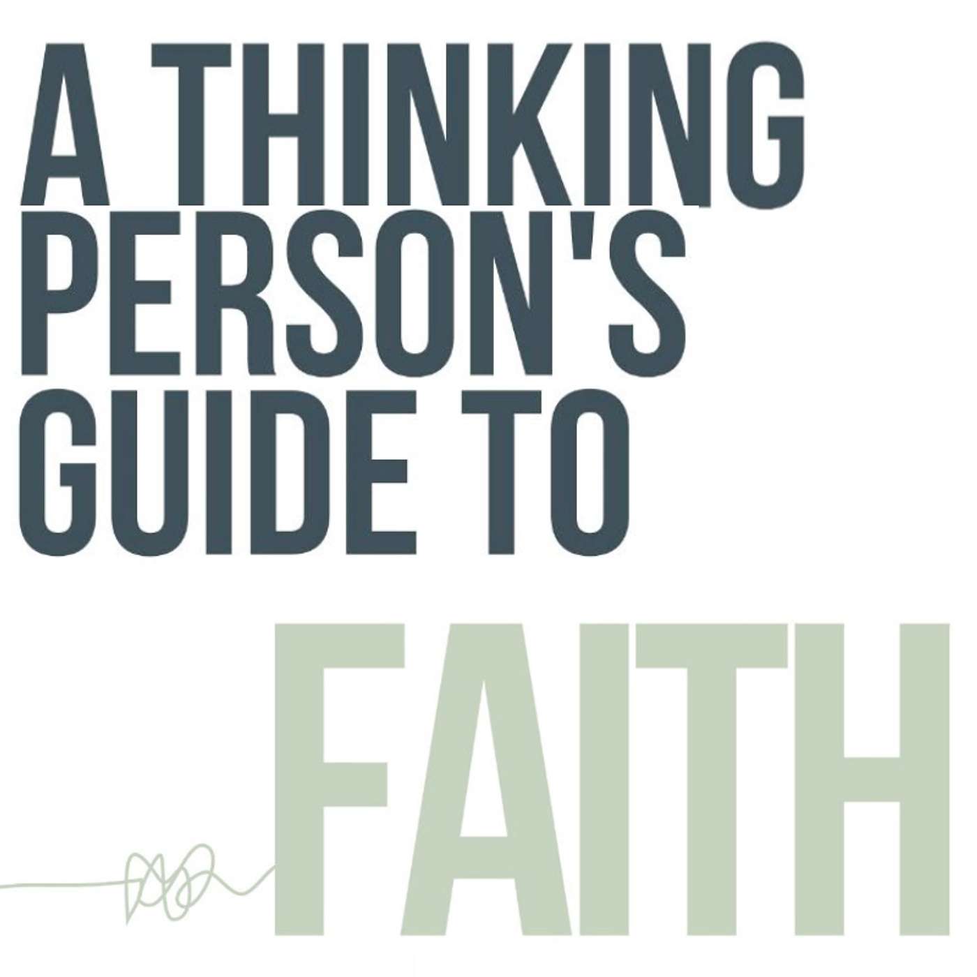 A Thinking Person's Guide to Faith - What Happens After We Die?
