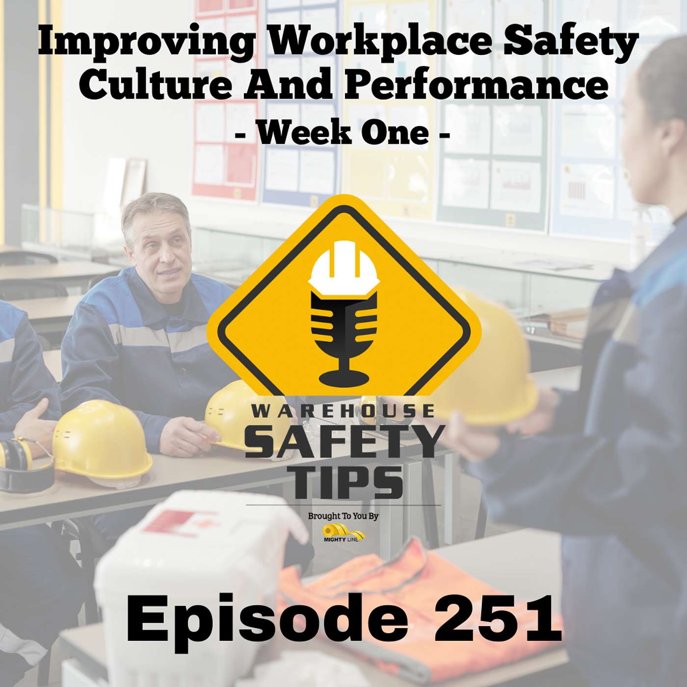 Warehouse Safety Tips | Episode 251 | Improving Workplace Safety Culture And Performance - Week One