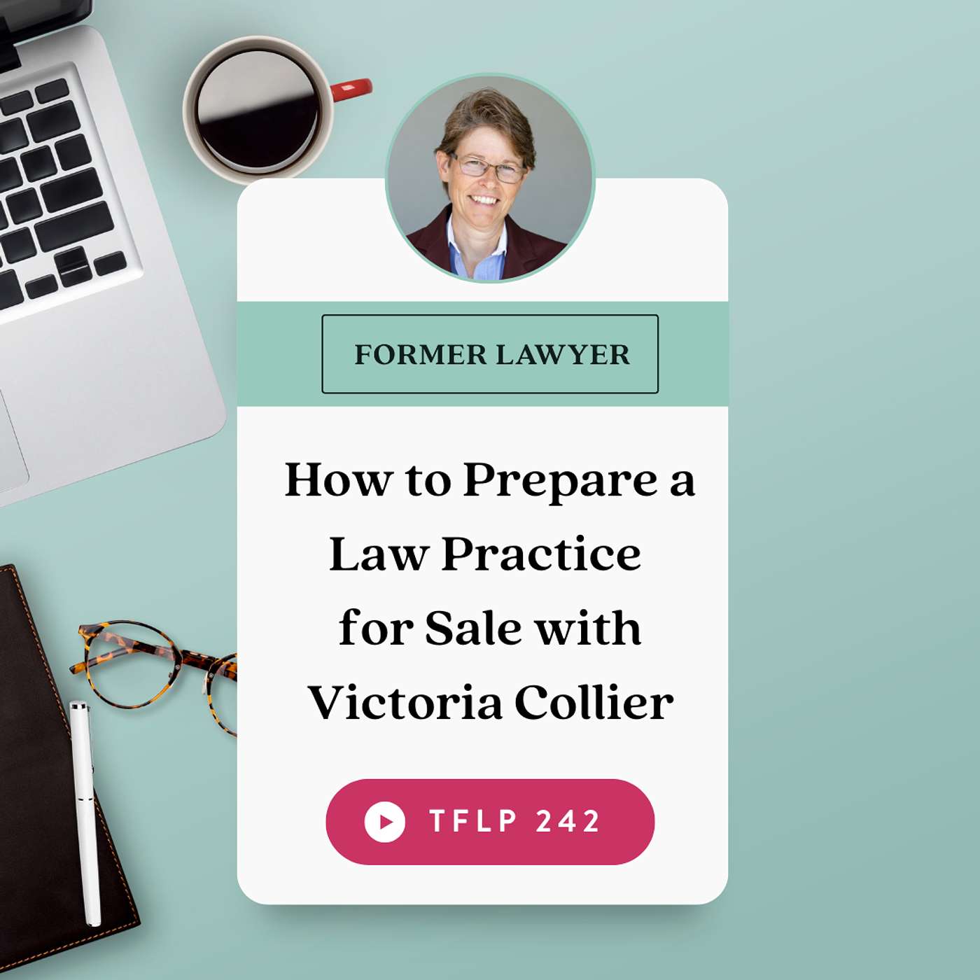 How to Prepare a Law Practice for Sale with Victoria Collier