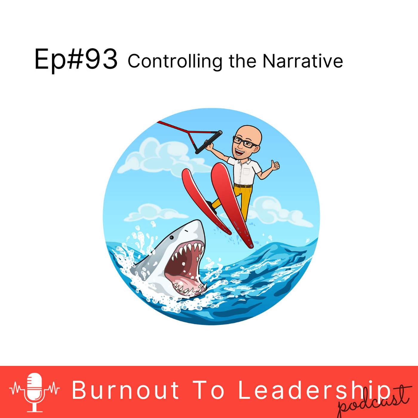 Ep#93 Controlling the Narrative