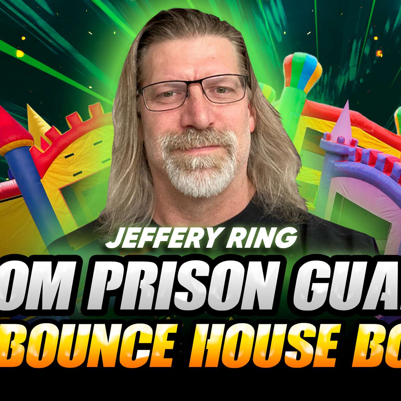 EP 01: How a Florida Man Went from Watching Football to Running a Bounce House Empire EP 01: How a Florida Man Went from Watching Football to Running a Bounce House Empire