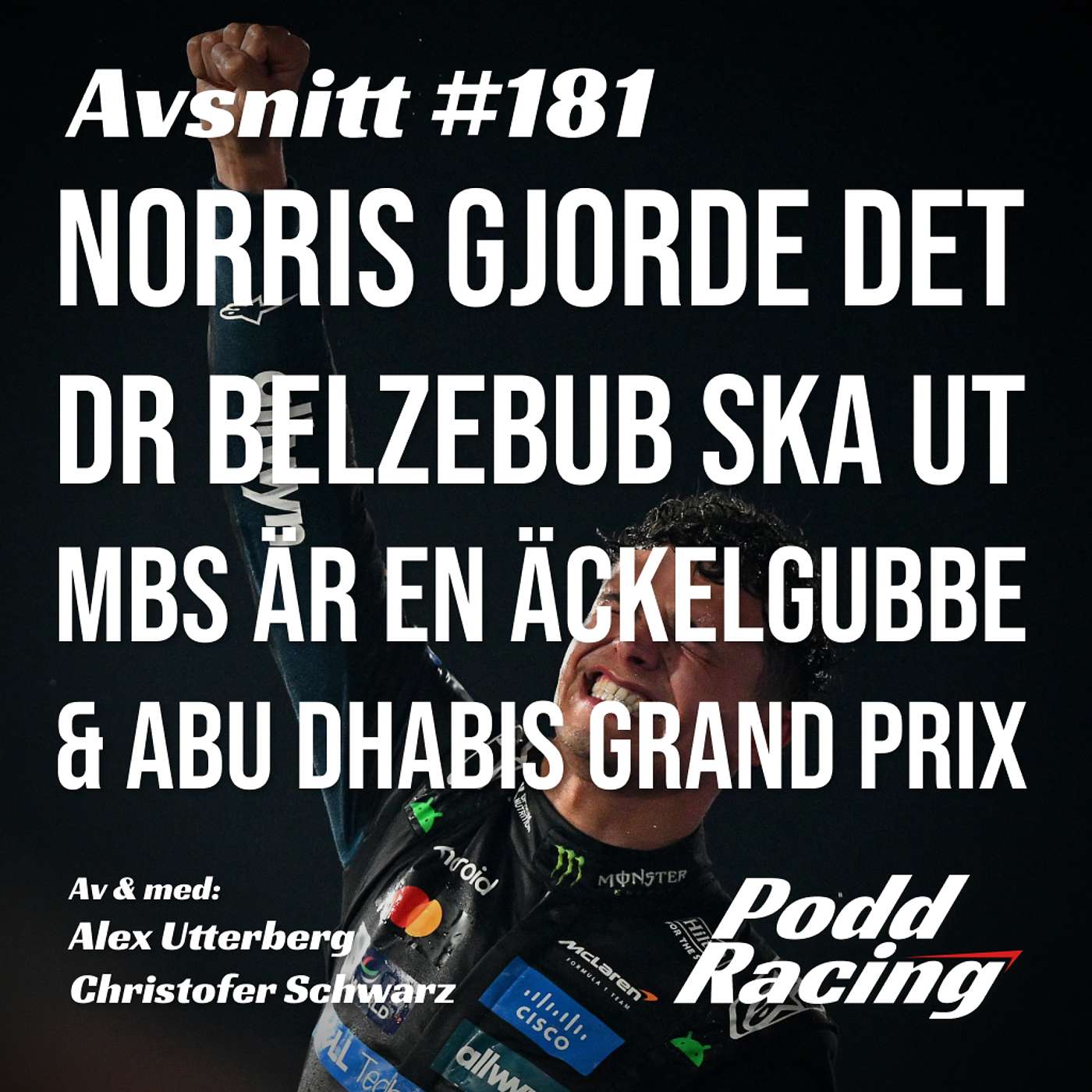 181. Norris Gjorde Det, Dr Belzebub ska Ut, MBS Ă€r en Ăckelgubbe & Abu Dhabis Grand Prix 181. Norris Gjorde Det, Dr Belzebub ska Ut, MBS Ă€r en Ăckelgubbe & Abu Dhabis Grand Prix