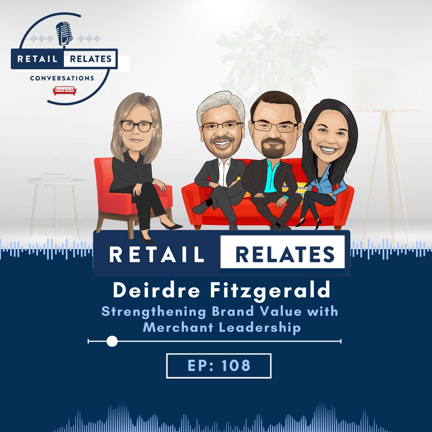 Retail Relates - Balancing Art, Science, and Leadership in Retail: A Conversation with Deirdre Fitzgerald