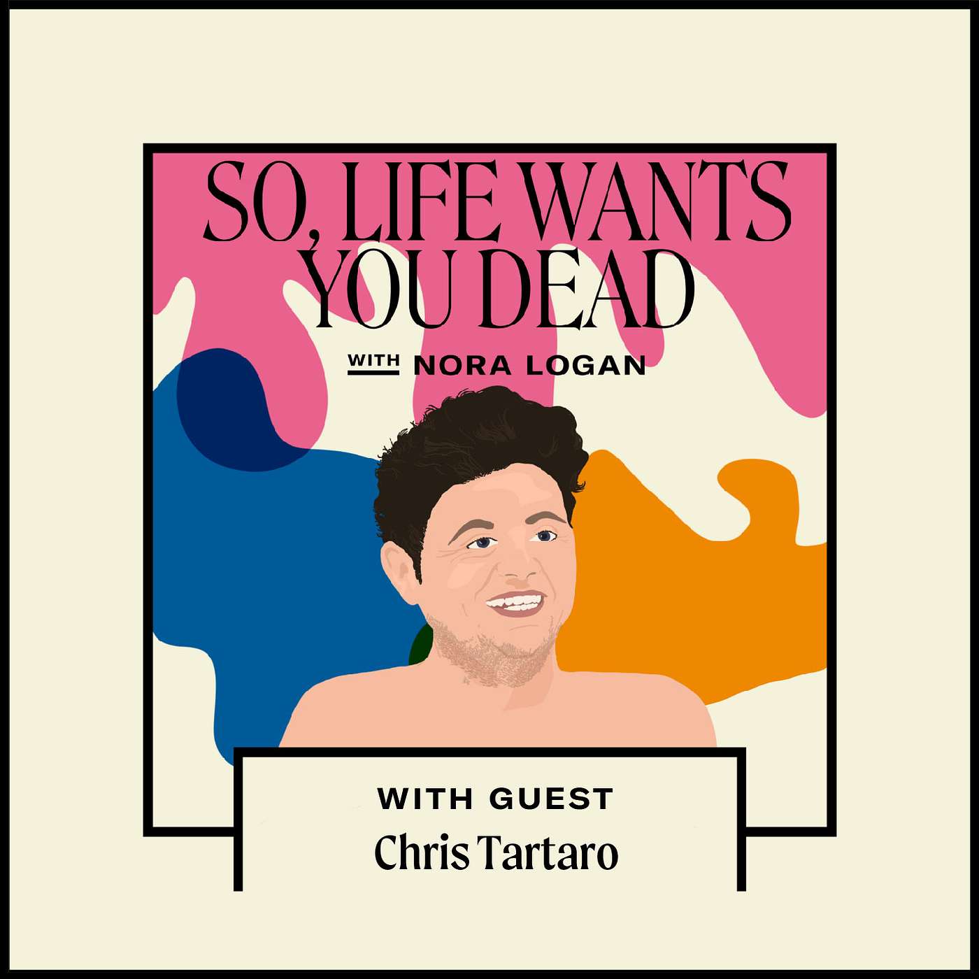 So, Life Wants You Dead
