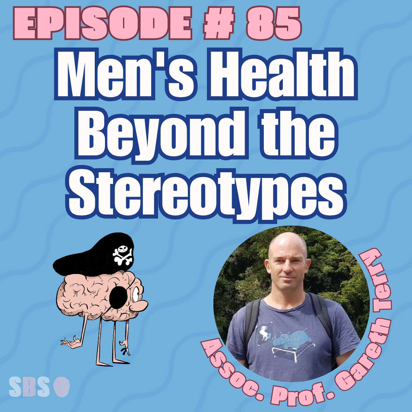 #85. Men’s Health Beyond the Stereotypes – Associate Professor. Gareth Terry