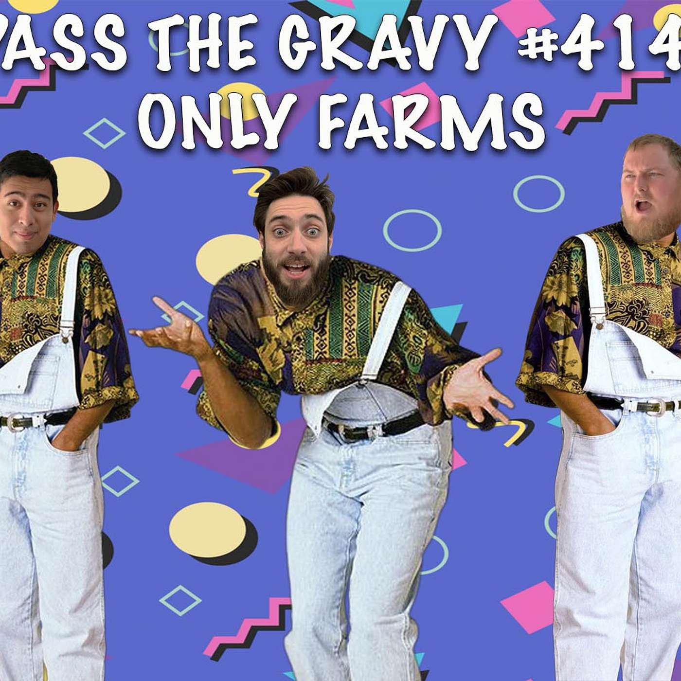 Pass The Gravy #414: Only Farms
