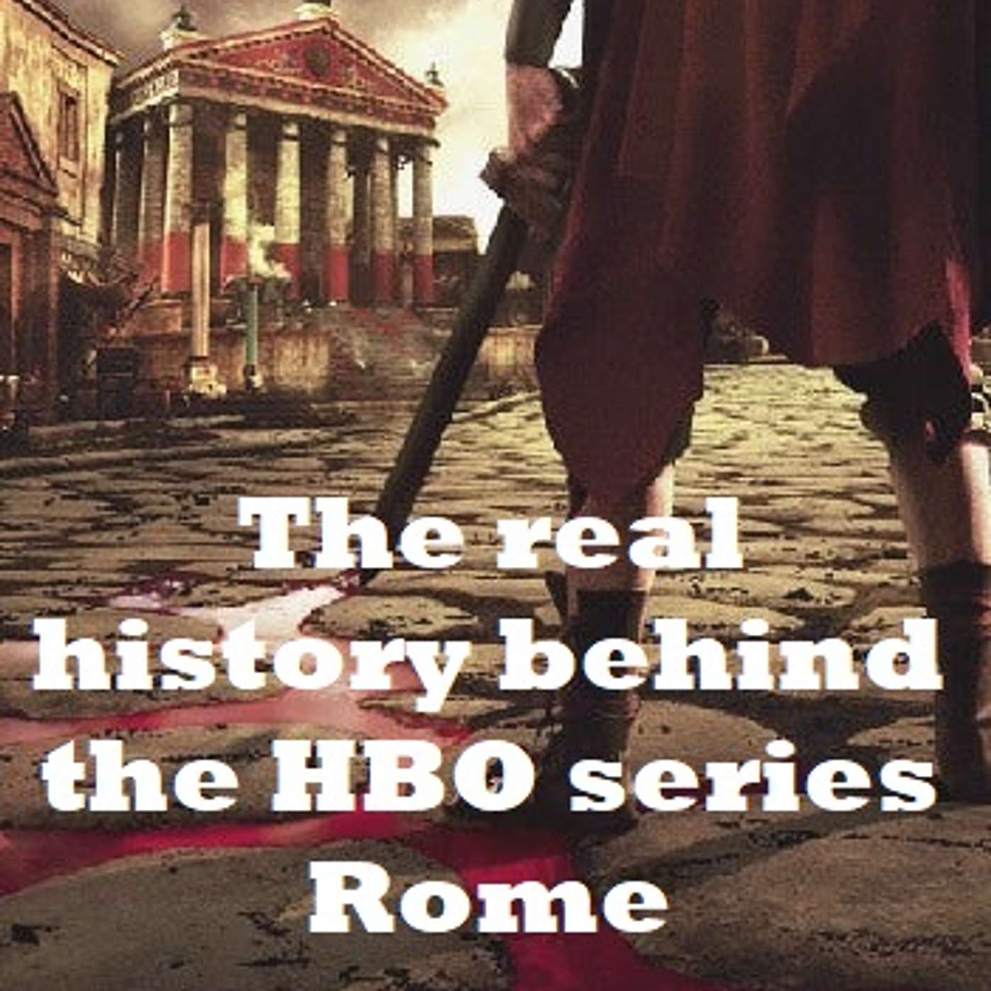 The real history behind the HBO series Rome