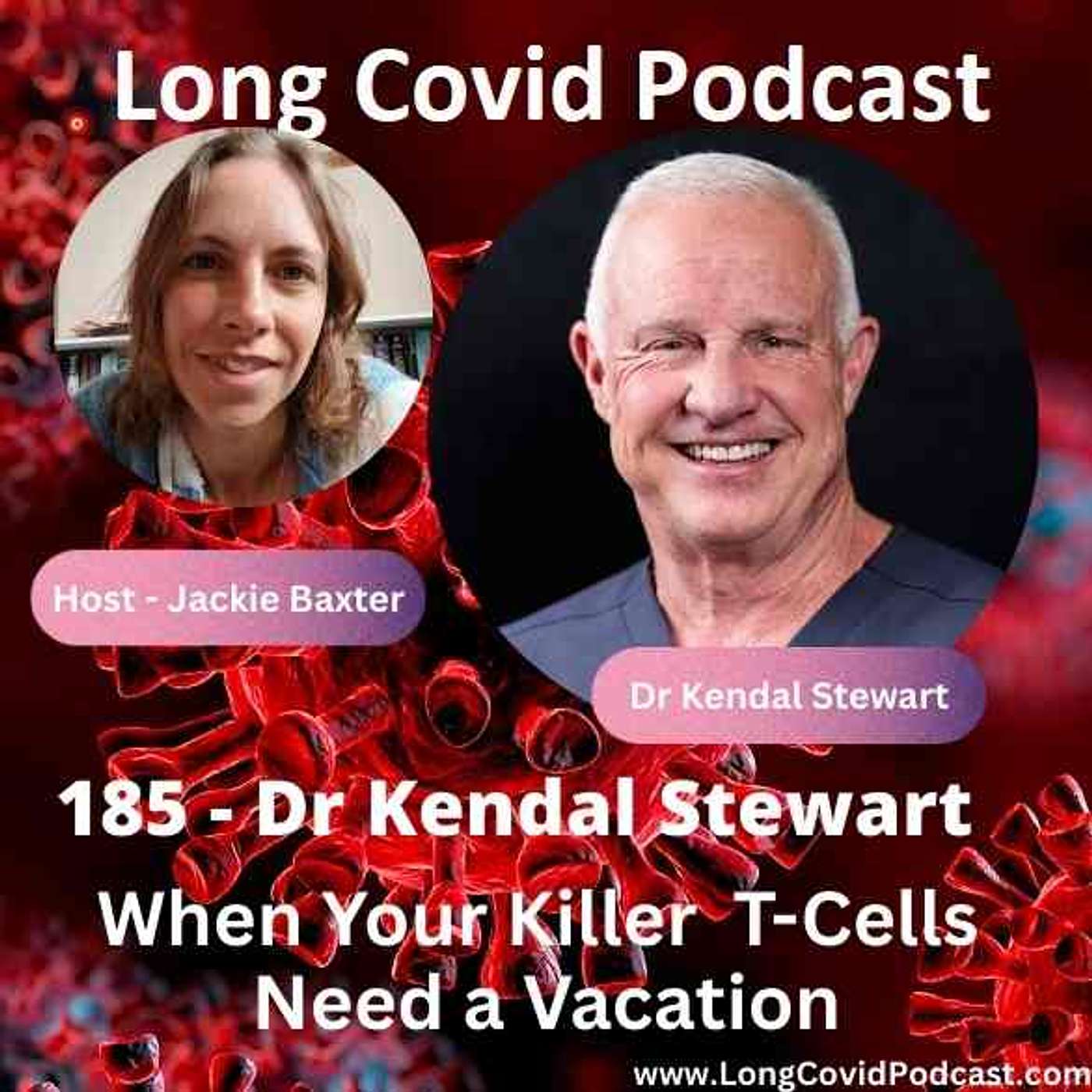 185 - Dr Kendal Stewart - When Your Killer T-Cells Need a Vacation
