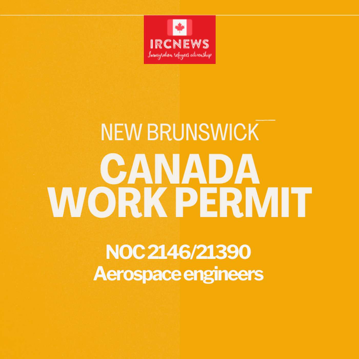 Canada Immigration New Brunswick NOC 2146/21390 Aerospace engineers Work Permits episode artwork