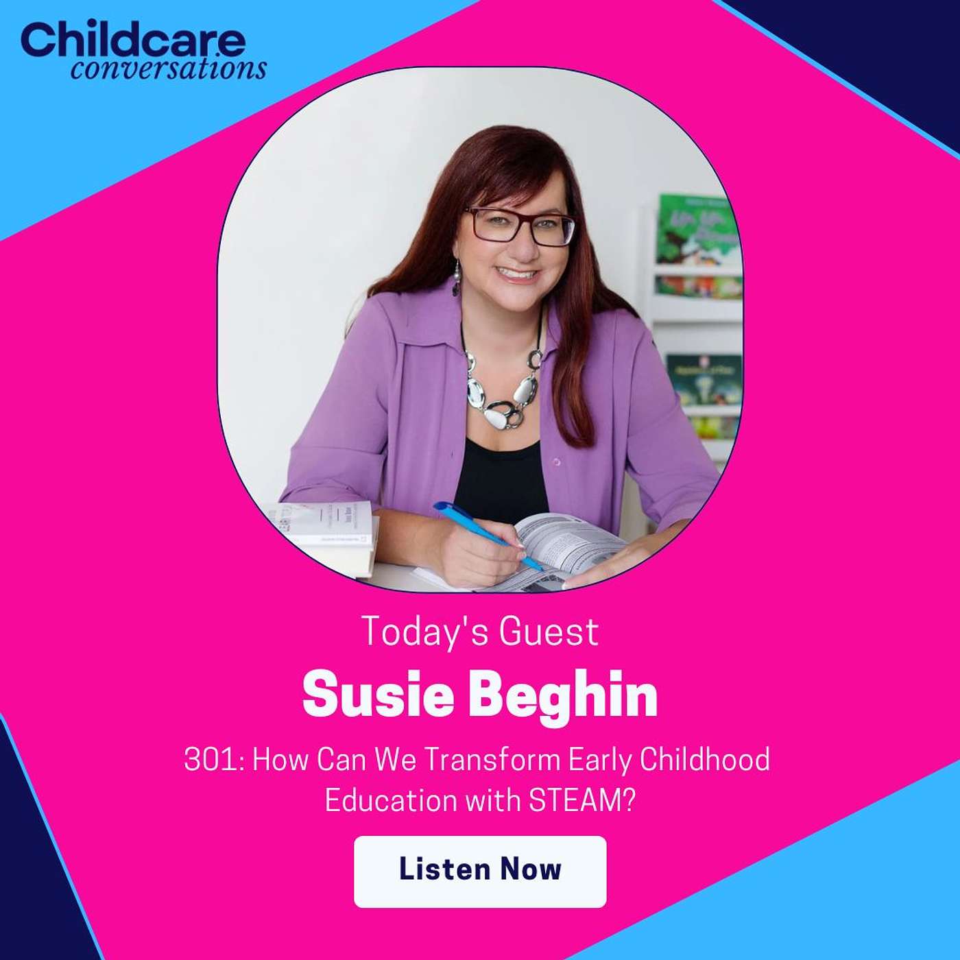 301: How Can We Transform Early Childhood Education with STEAM? With Susie Beghin episode artwork