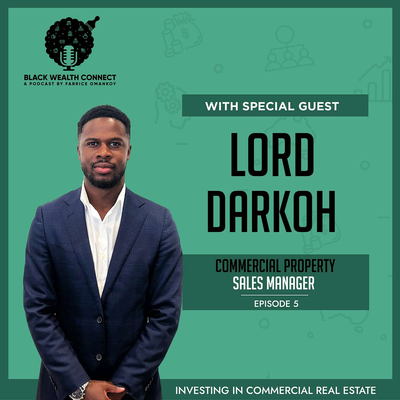 INVESTING IN COMMERCIAL REAL ESTATE! Black Wealth Connect Ep 5 With Special Guest Lord Darkoh INVESTING IN COMMERCIAL REAL ESTATE! Black Wealth Connect Ep 5 With Special Guest Lord Darkoh