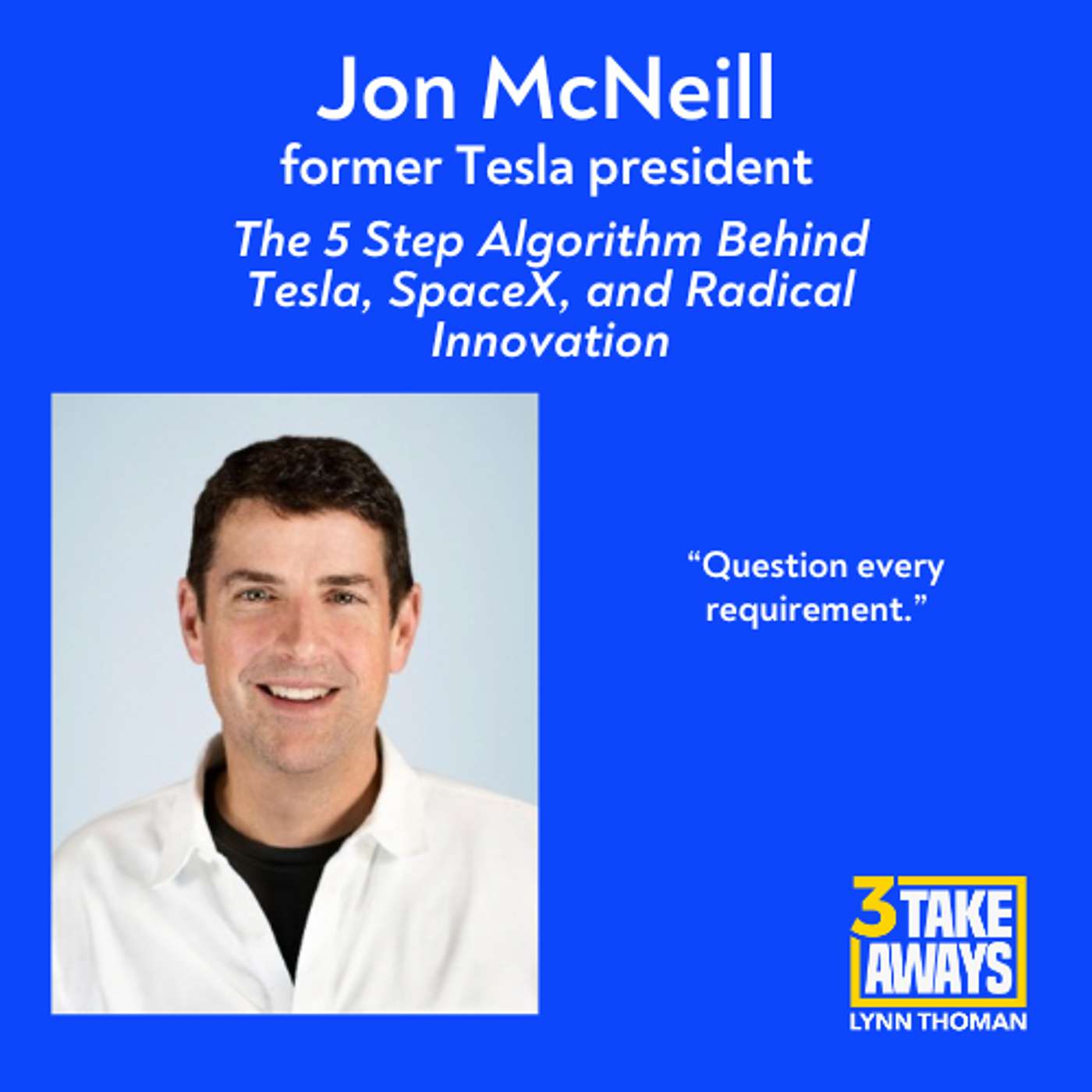 Former Tesla president on The 5 Step Algorithm Behind Tesla, SpaceX, and Radical Innovation (#294)