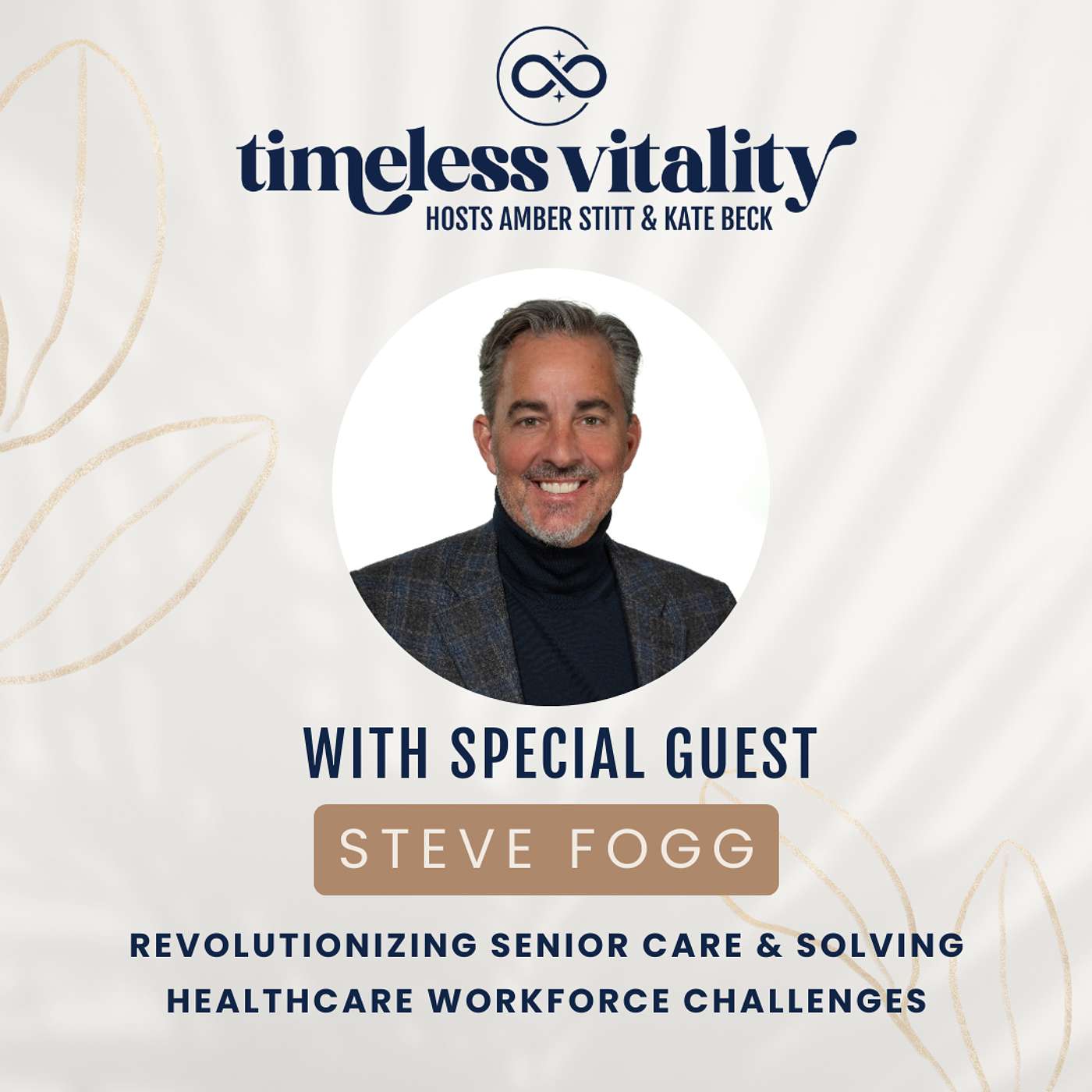 Revolutionizing Senior Care & Solving Healthcare Workforce Challenges with Steve Fogg episode artwork