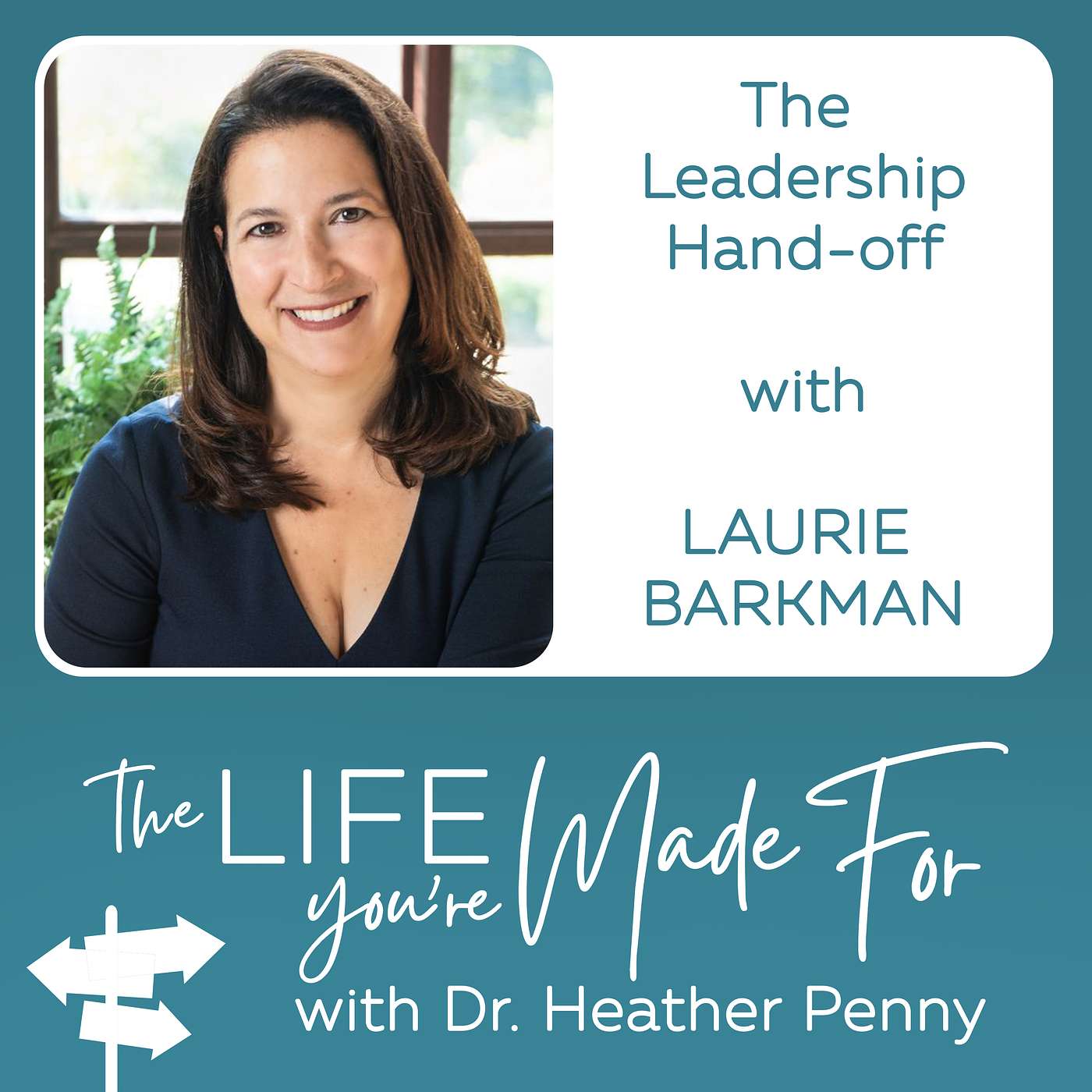 Crossroads Part 1: The Leadership Hand-Off with Laurie Barkman