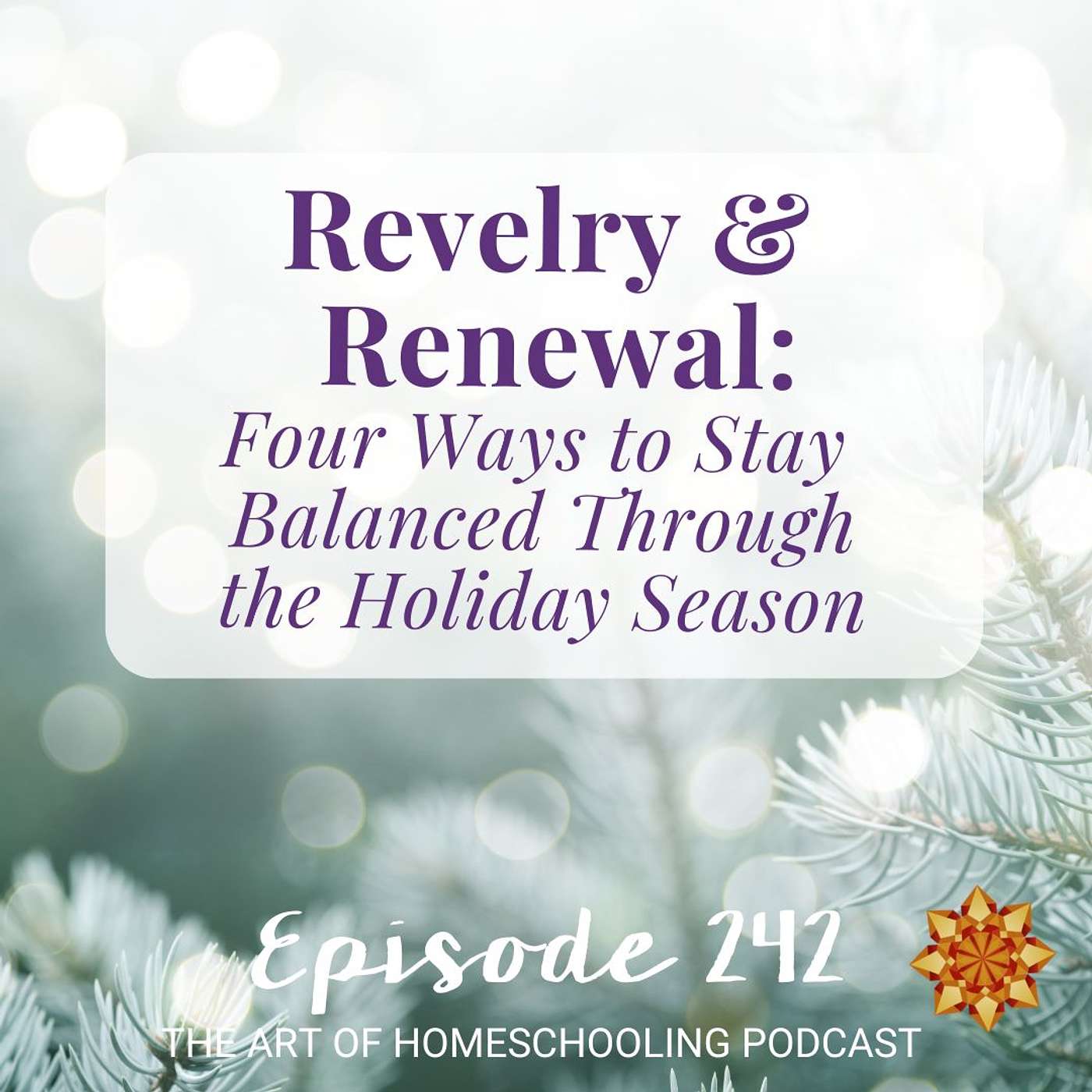 Revelry + Renewal: Four Ways to Stay Balanced Through the Holidays as a Homeschooler