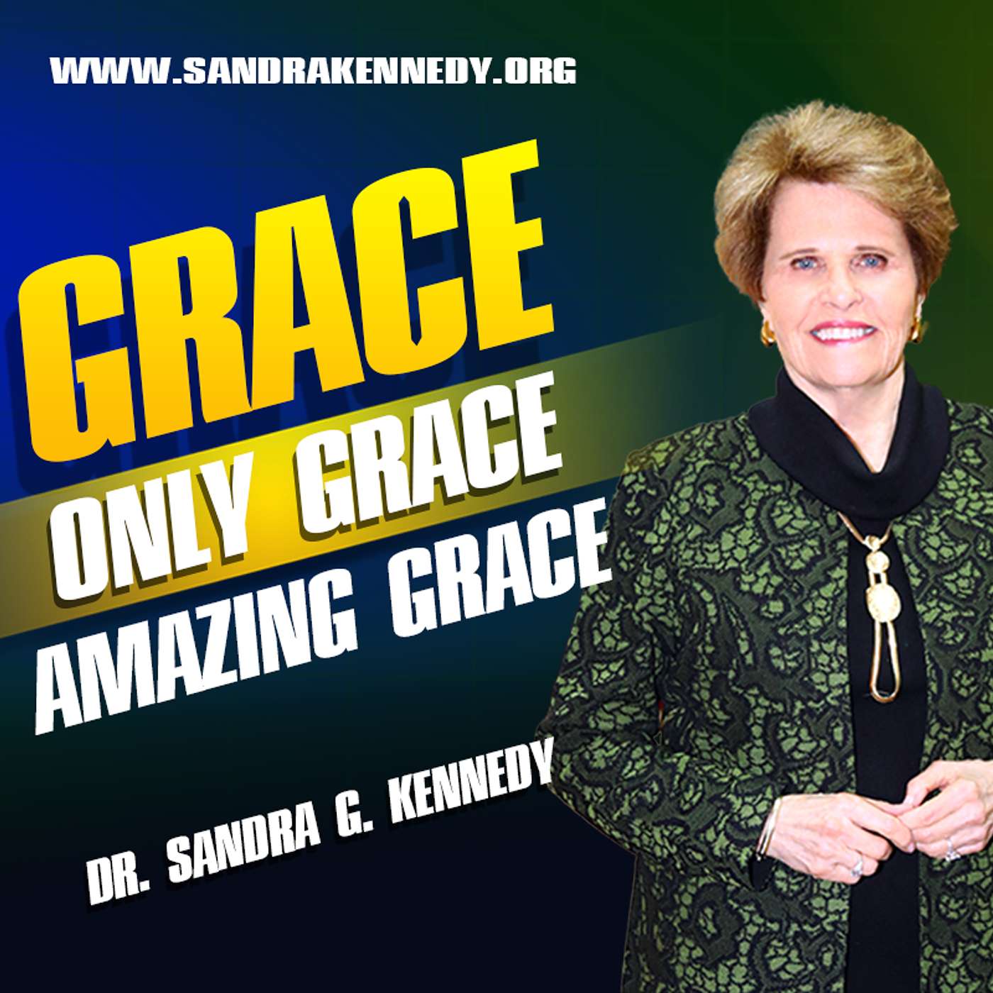 Grace - Only Grace - Amazing Grace | Dr. Sandra G. Kennedy