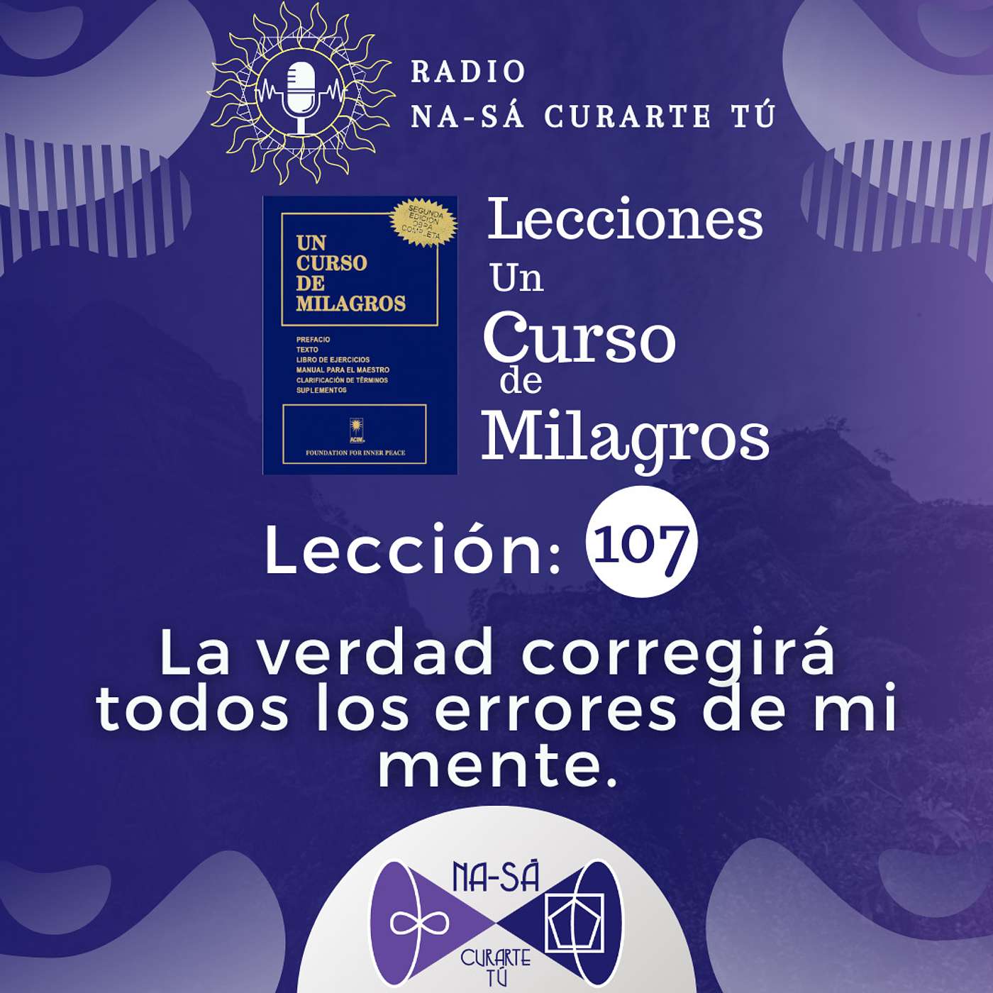 Lección 107 - UCDM - La verdad corregirá todos los errores de mi mente. episode artwork
