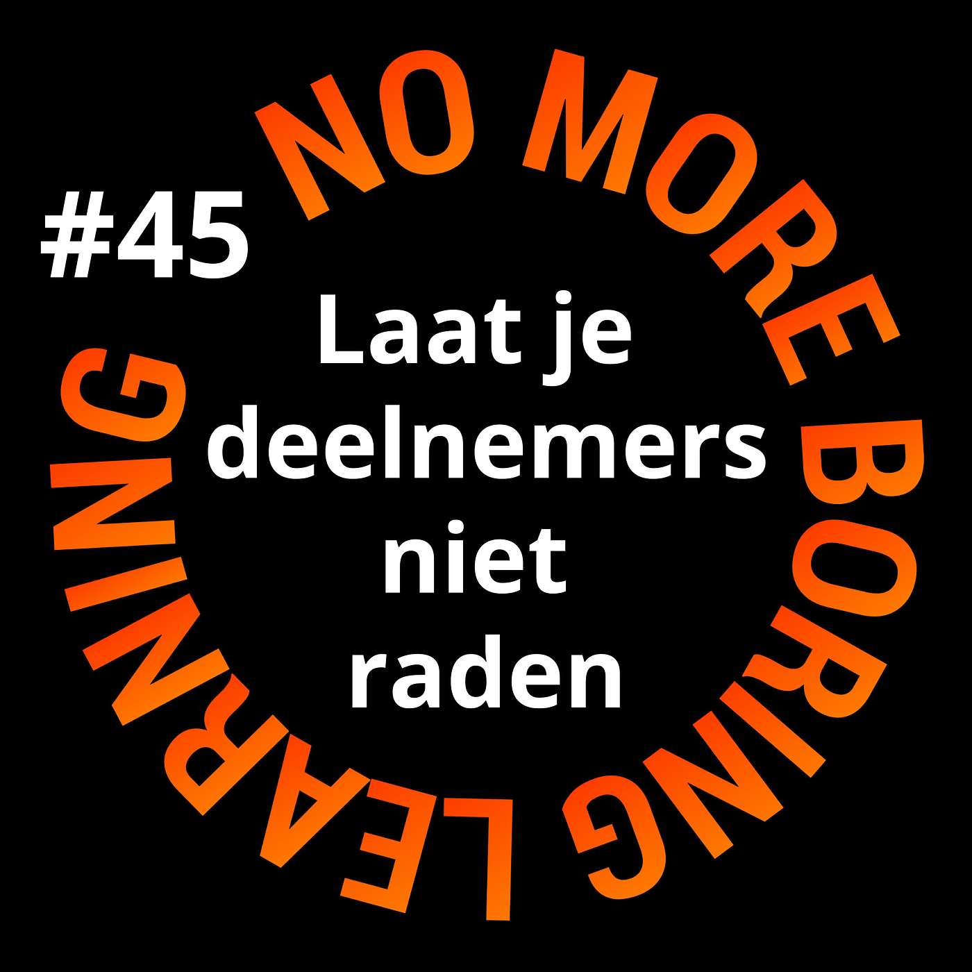 45. Bestrijd het raadvirus: laat je deelnemers niet bungelen