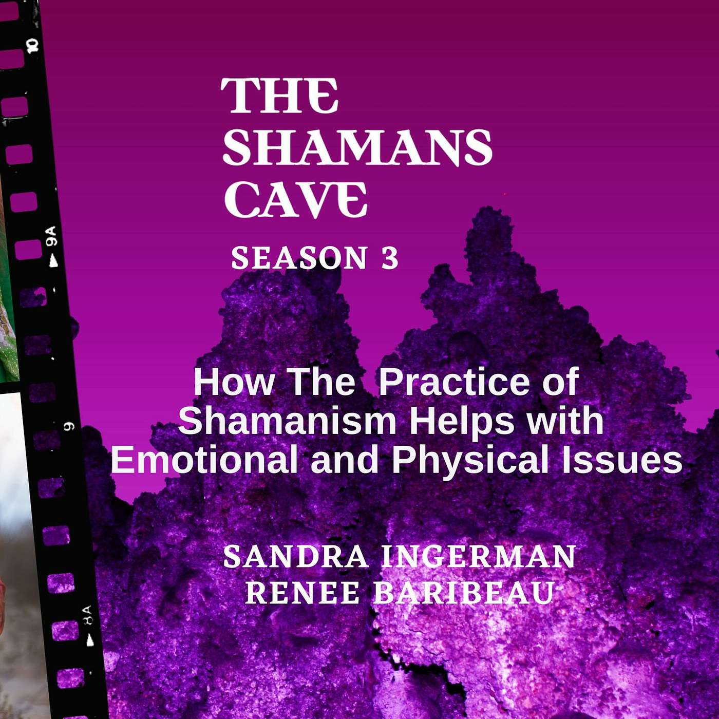How The Practice of Shamanism Helps with Emotional and Physical Issues: Shamans Cave episode artwork